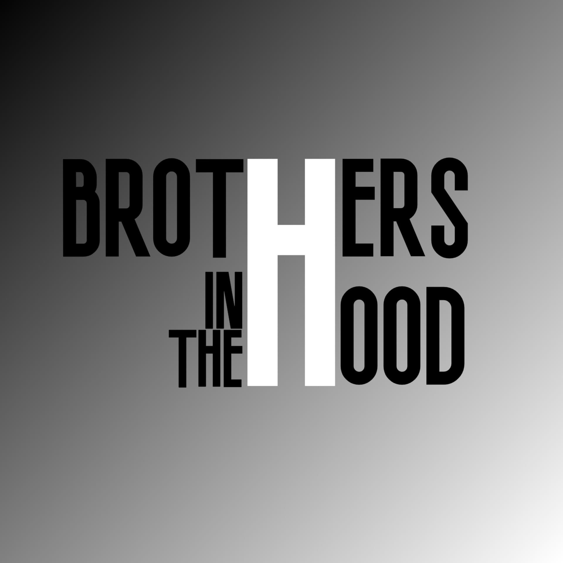 Brothers in the Hood - Podcasty