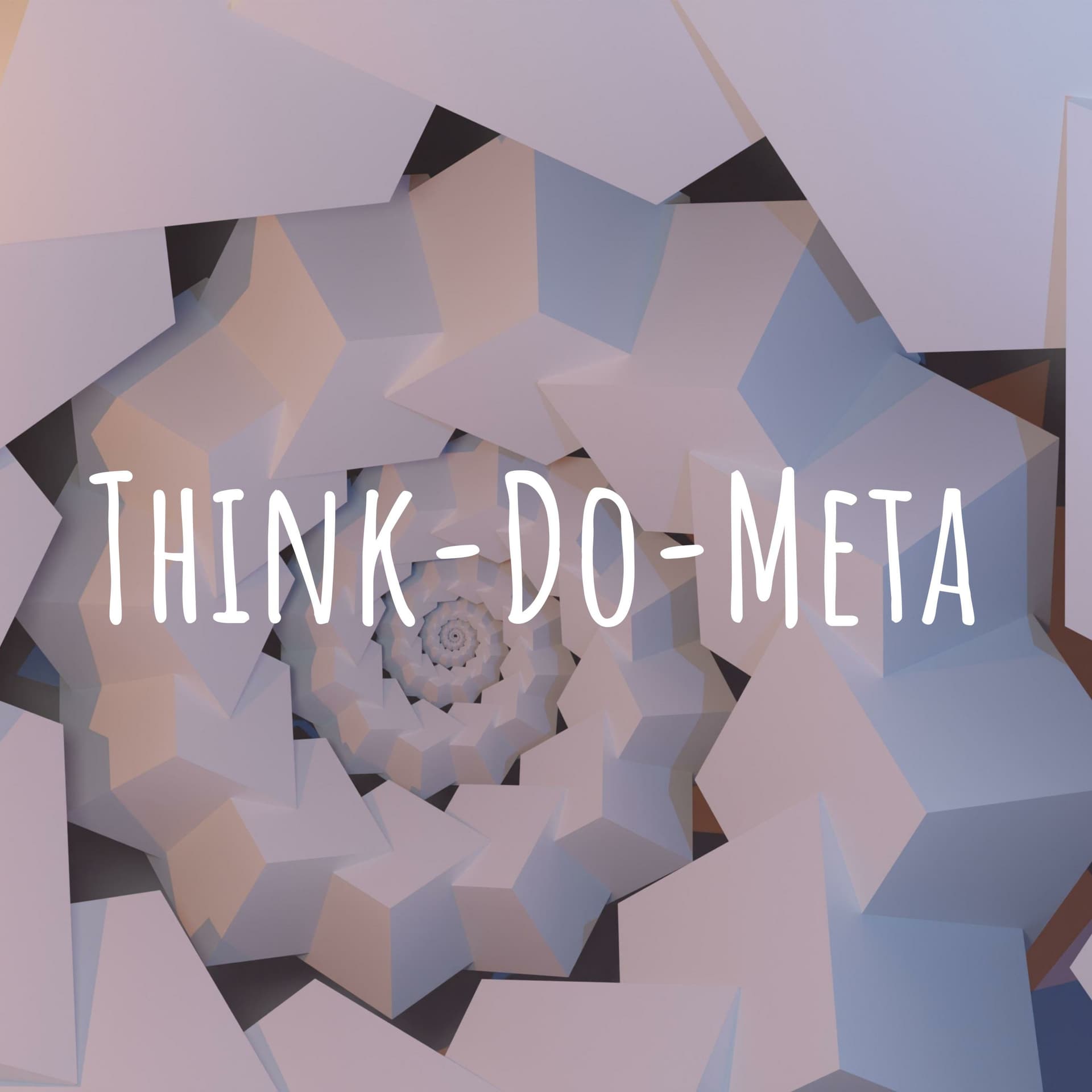 Think-Do-Meta - Podcasts