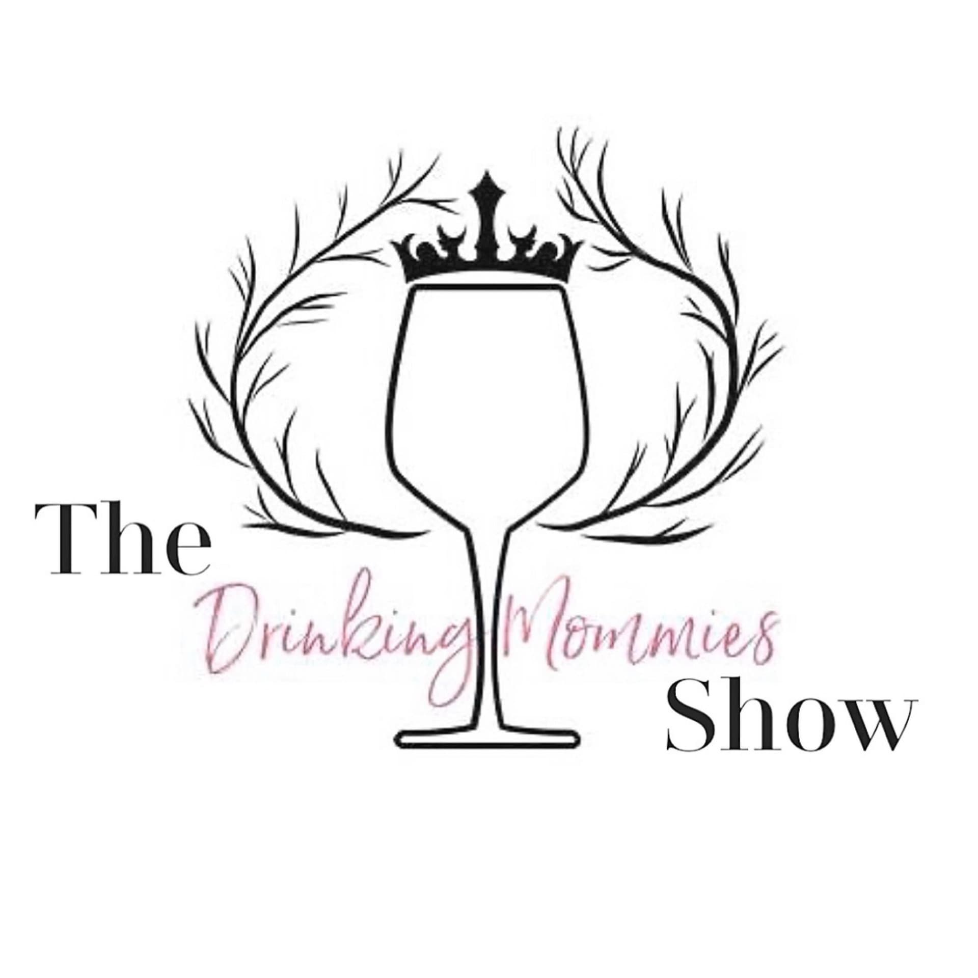 The Drinking Mommies Show - Podcasts