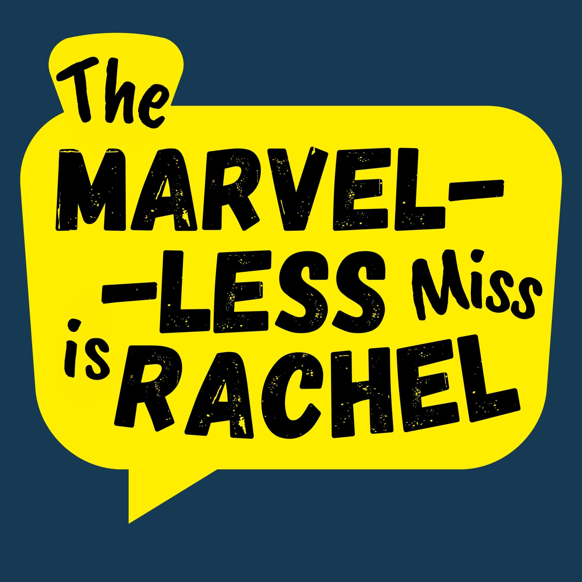 The Marvel-less Miss is Rachel - Podcasts