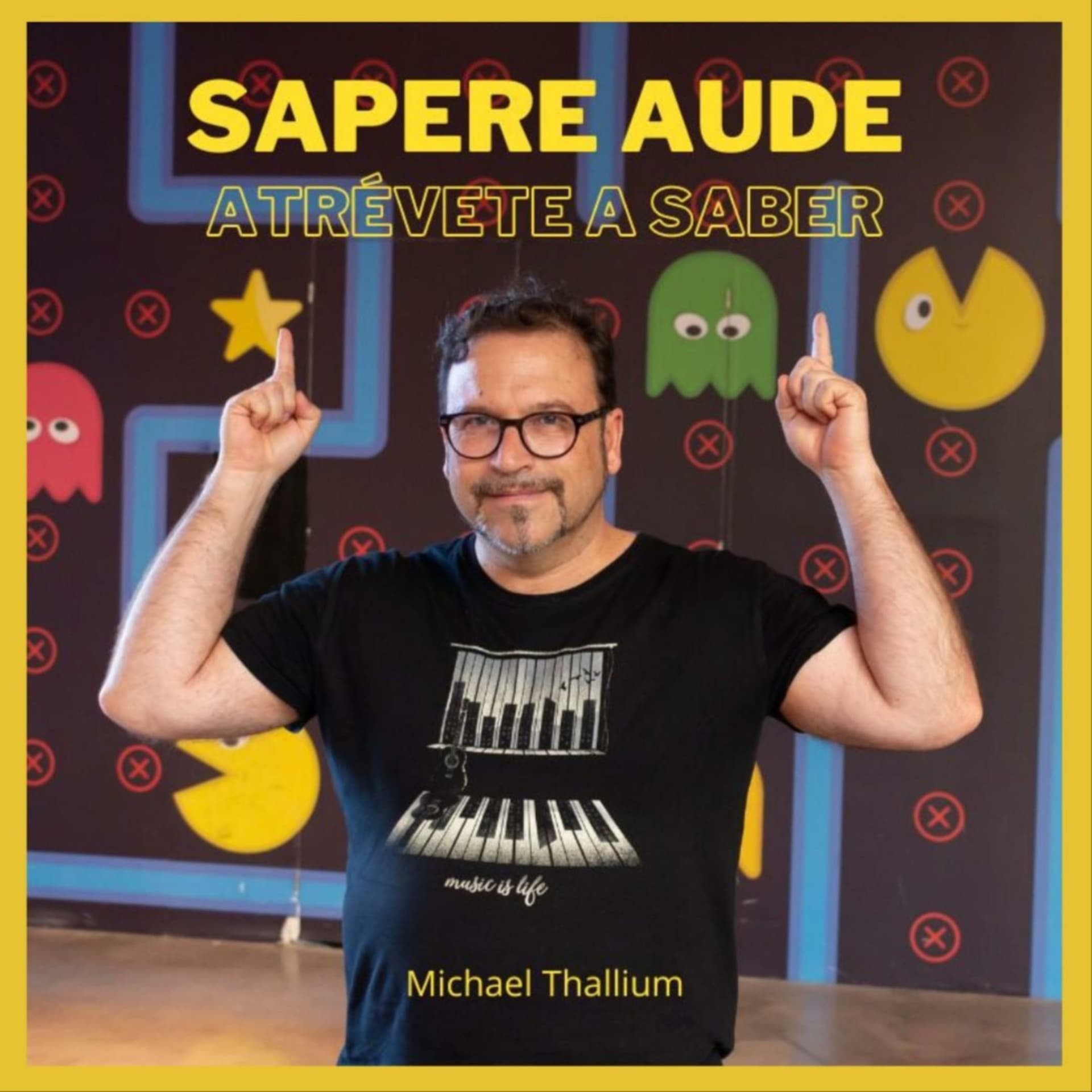 Michael Thallium - Sapere aude - Atrévete a saber - Dare to Know - Podcast