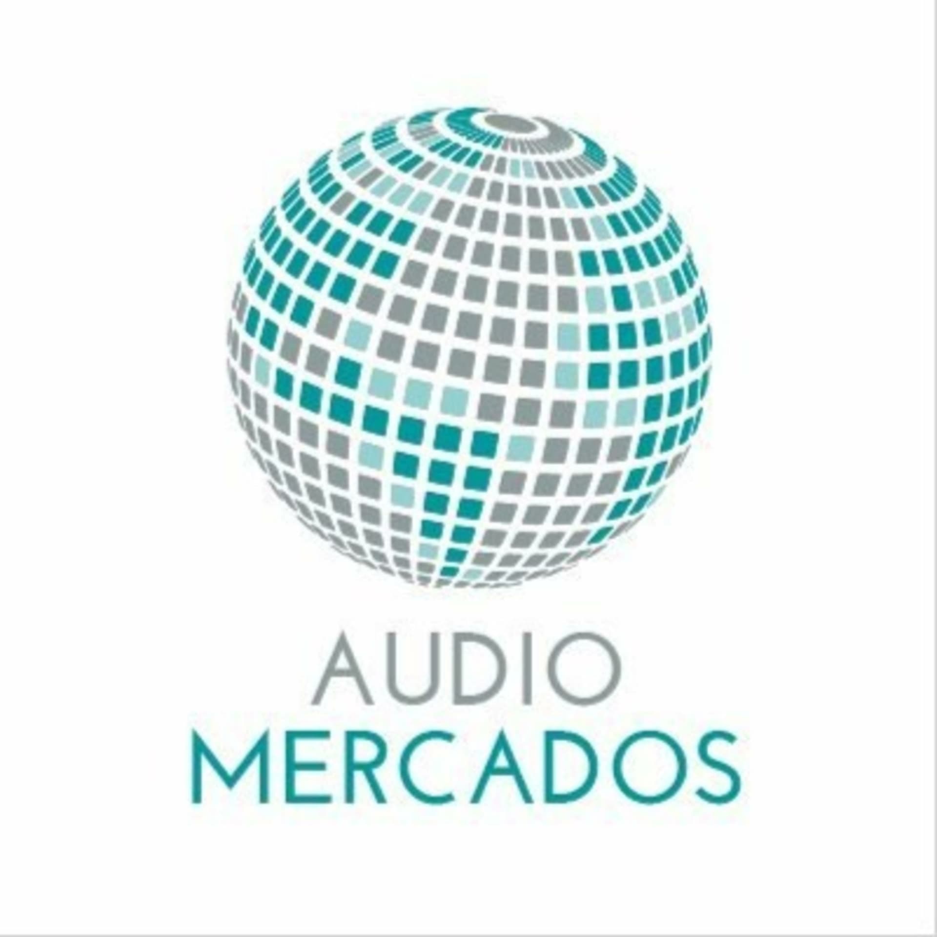 Audiomercados: Noticias, Análisis, Reportajes y Podcast - Podcasts