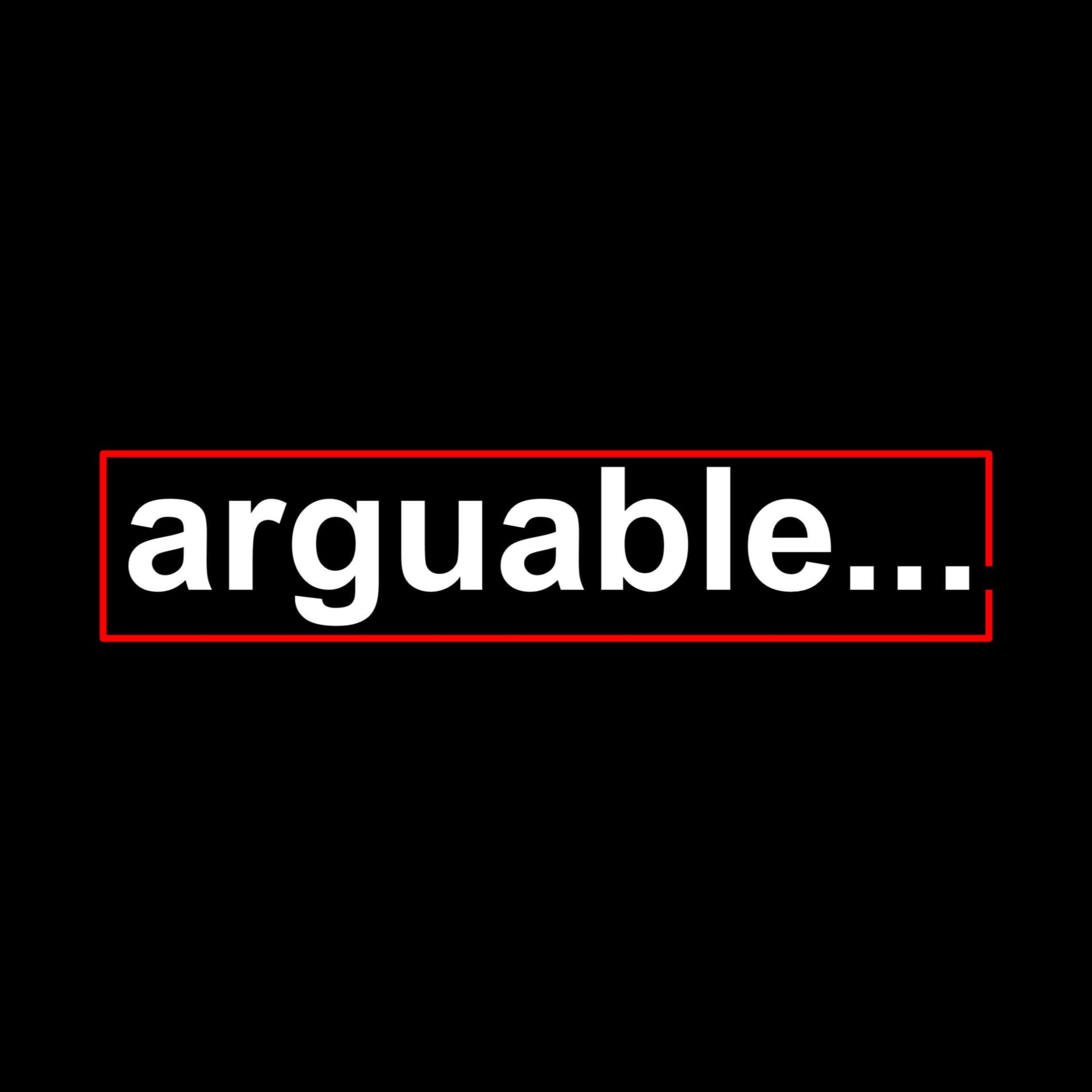 arguable - Podcasts