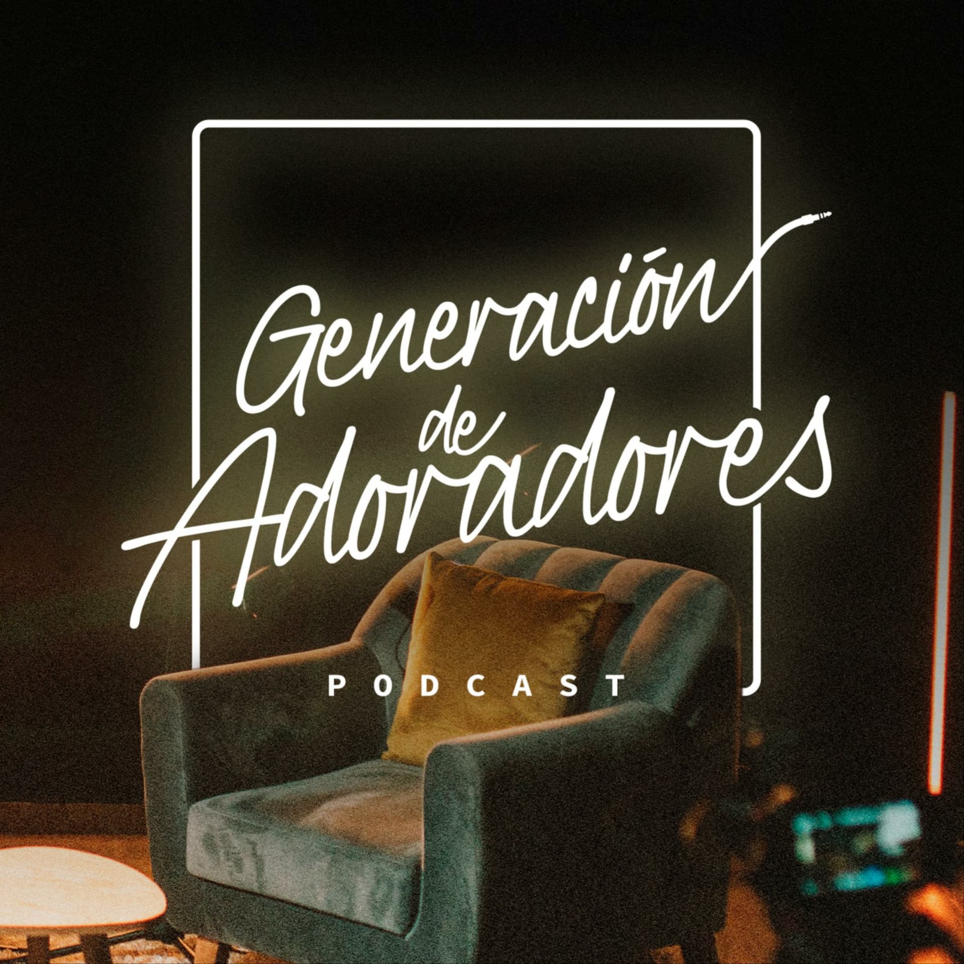 Generación de Adoradores - Podcasts