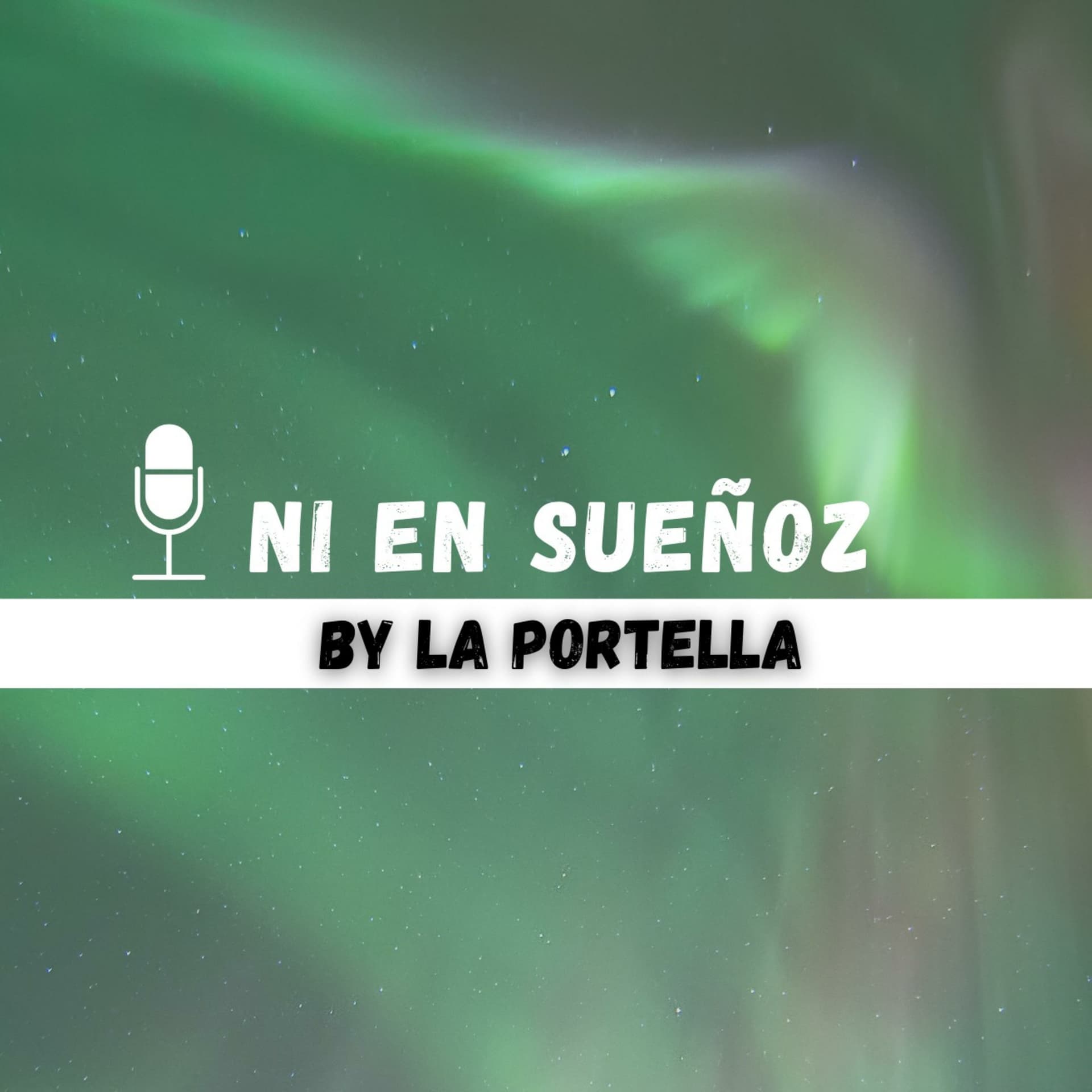 NI EN SUEÑOZ con La Portella - Podcast