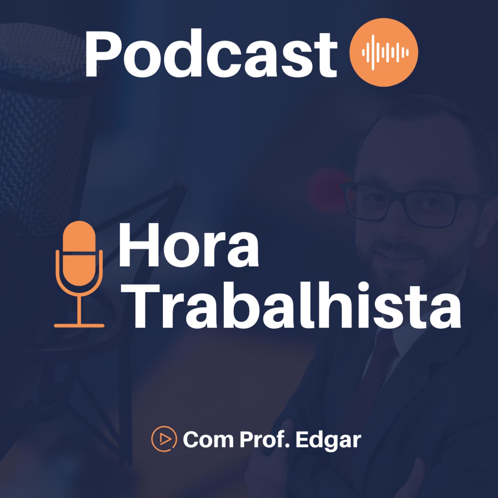 Hora Trabalhista - Prof. Edgar - Podcasts
