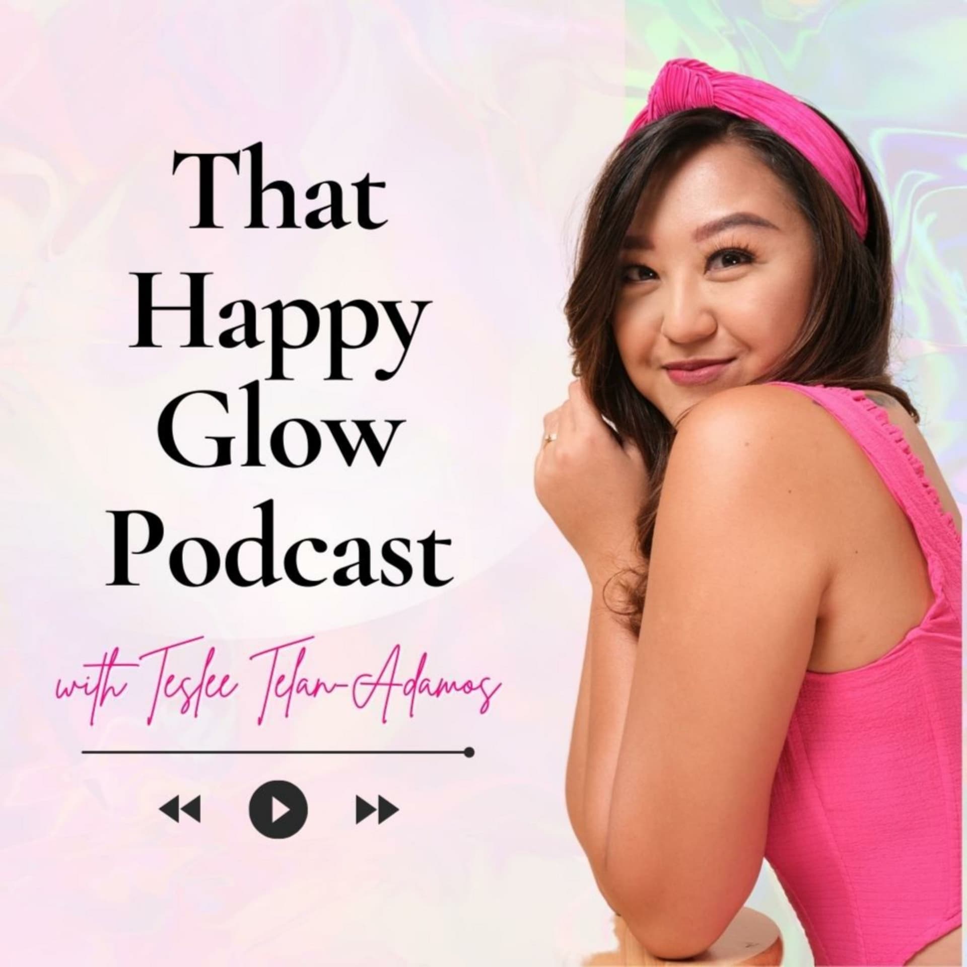 That Happy Glow Podcast by Teslee Telan-Adamos - Podcasts