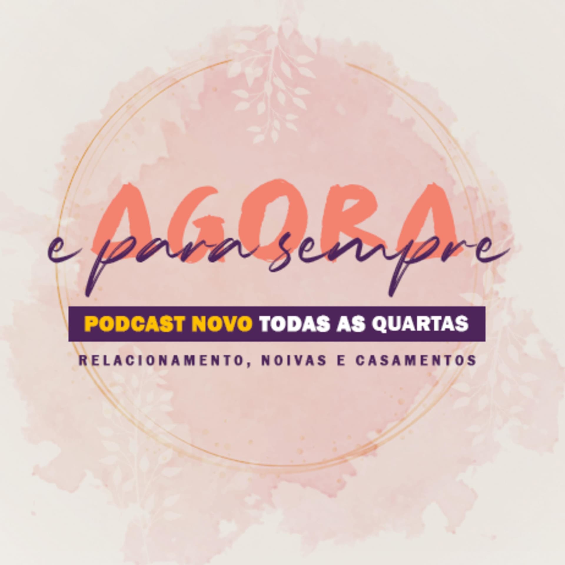 Agora e Para Sempre - Podcasts