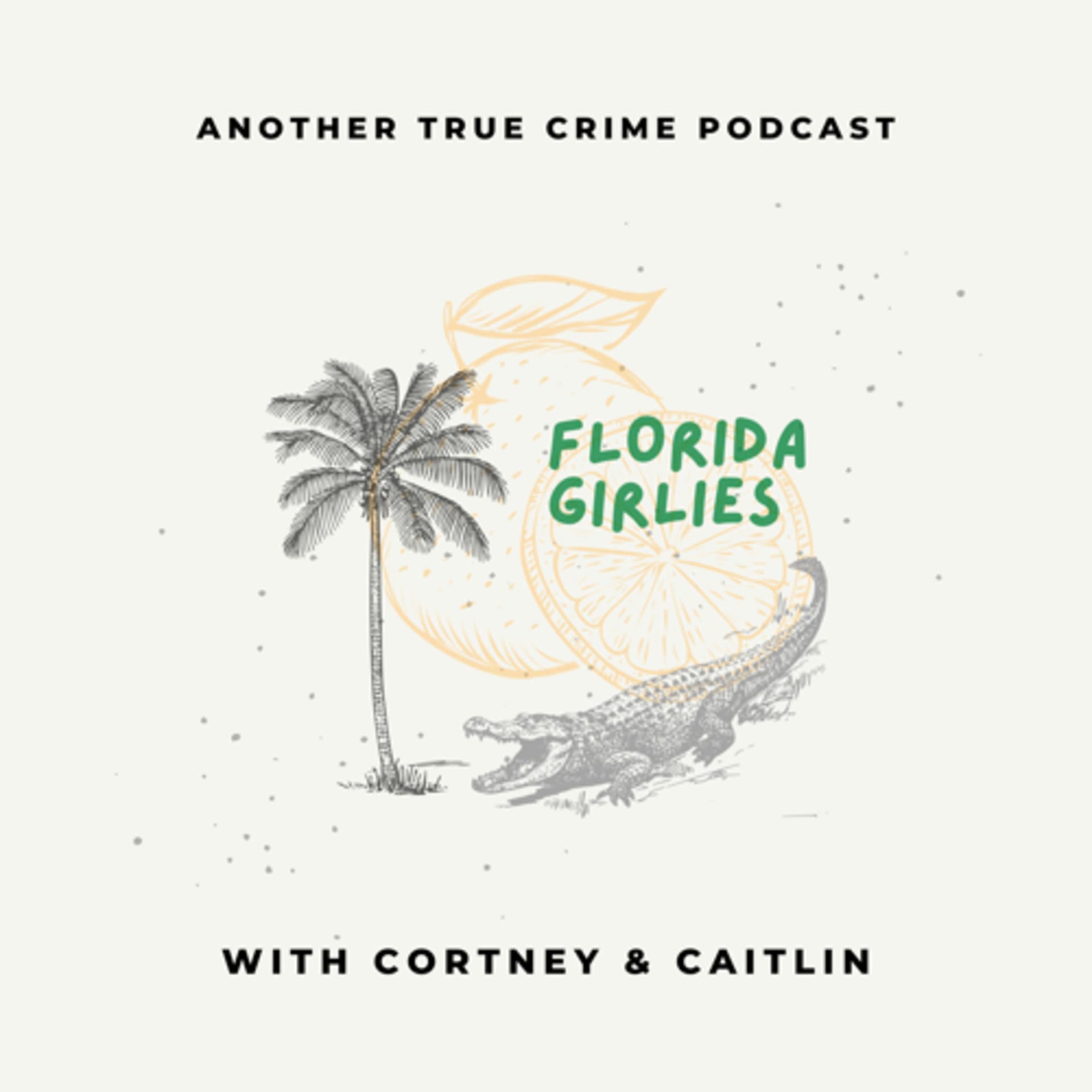 Florida Girlies: A True Crime Podcast - Podcasts