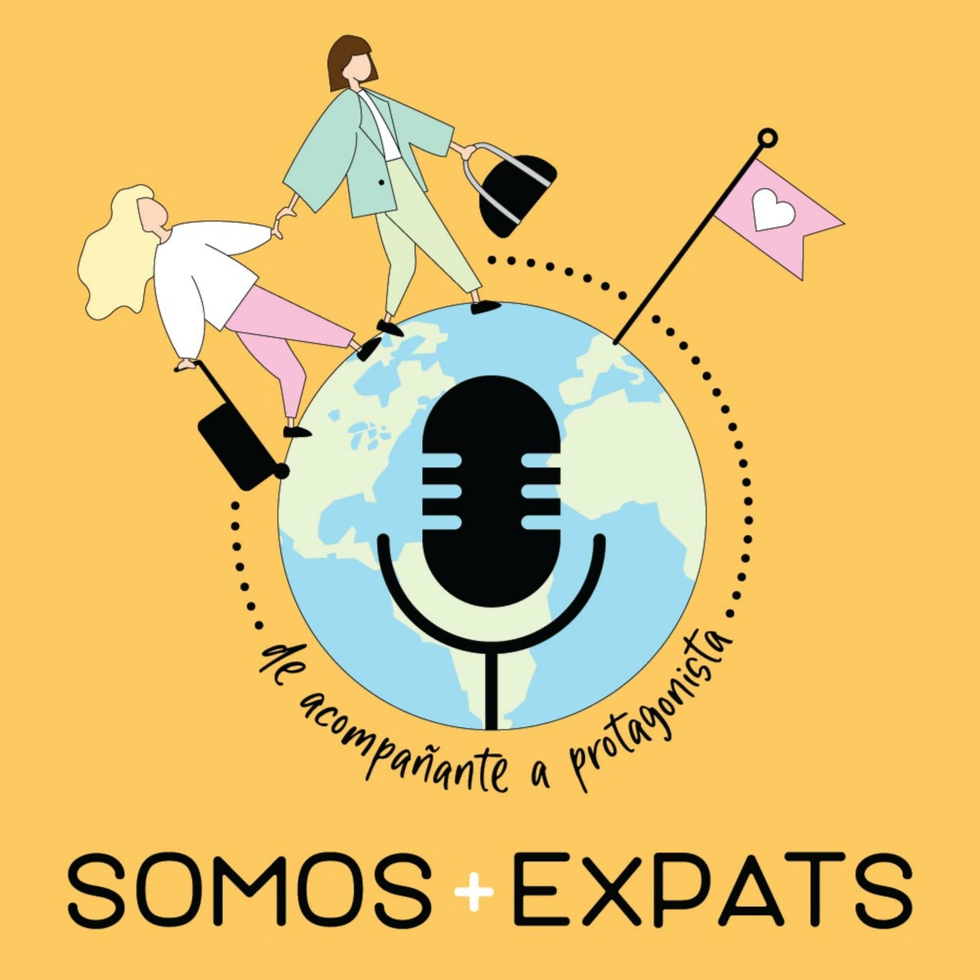 Somos + Expats: De acompañante a protagonista - Podcasts