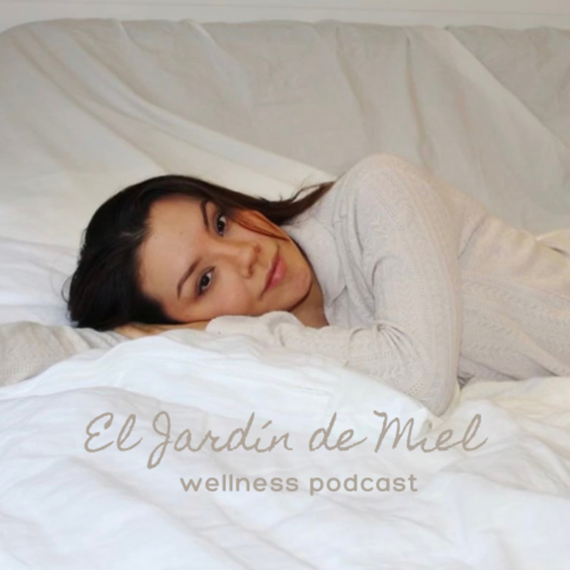 El Jardín de Miel Wellness Podcast. - Podcasts