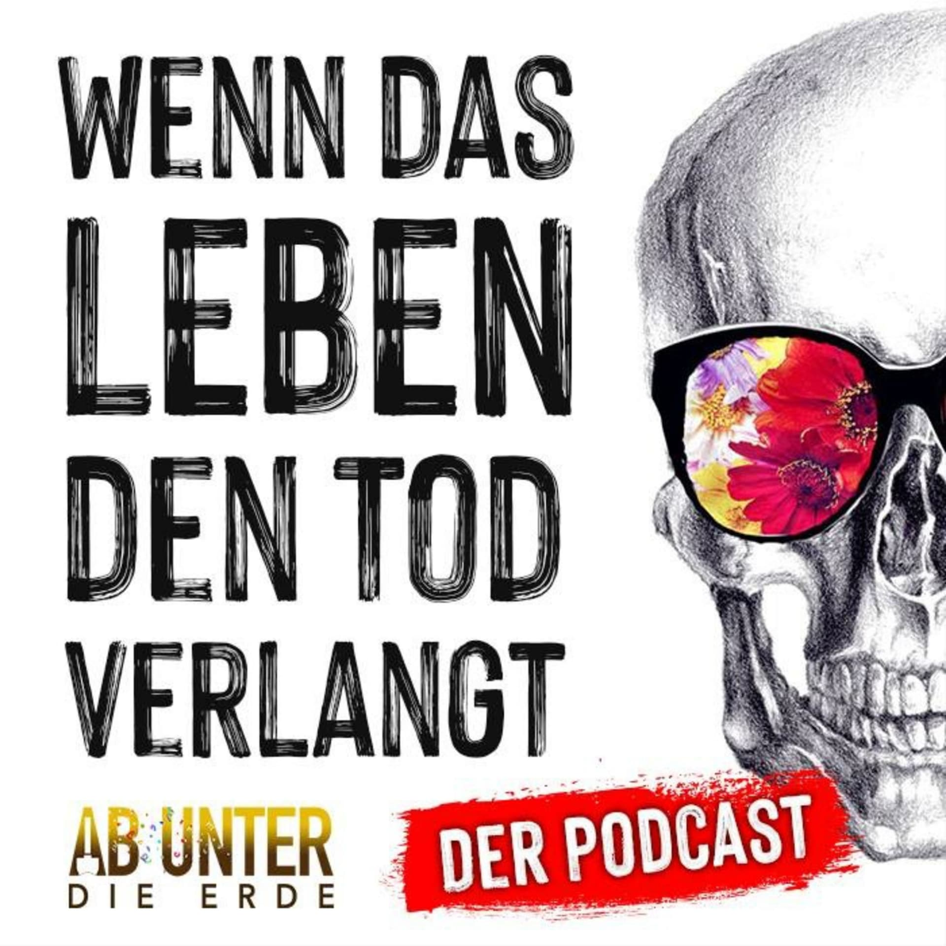 Wenn das Leben den Tod verlangt - Podcasts