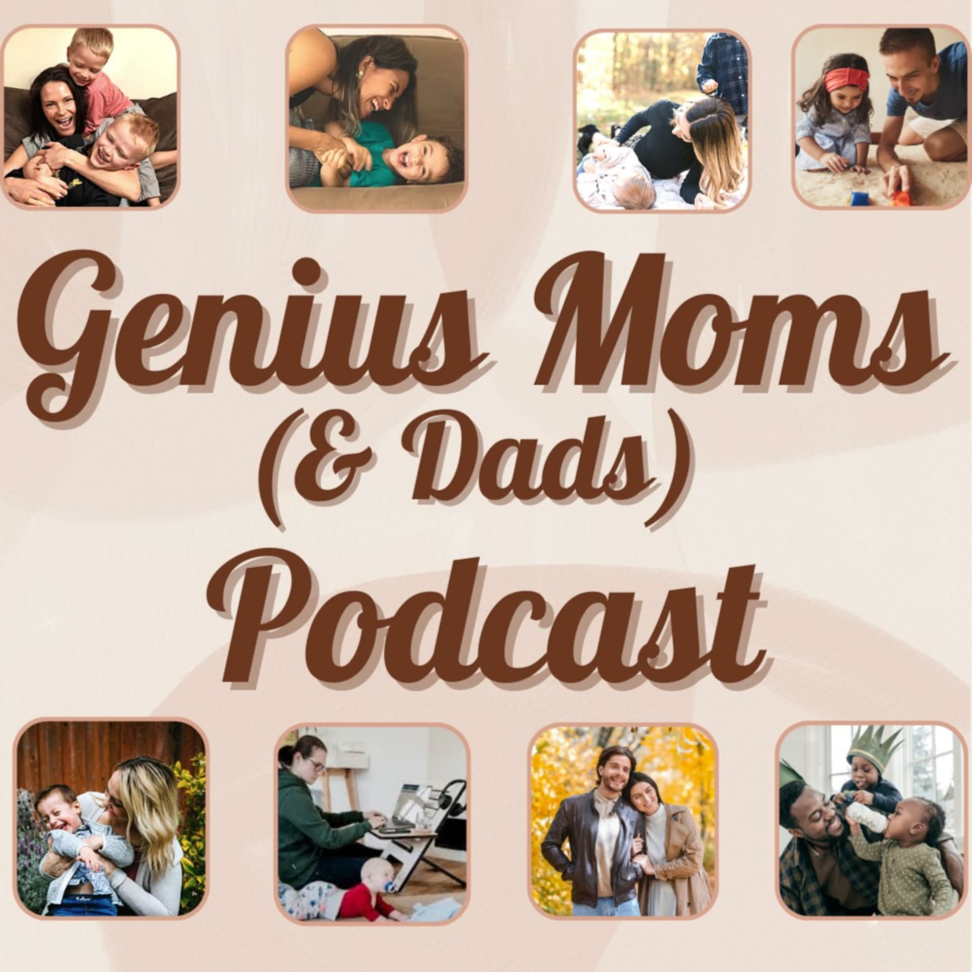 Genius Moms (& Dads) Podcast - Podcasts