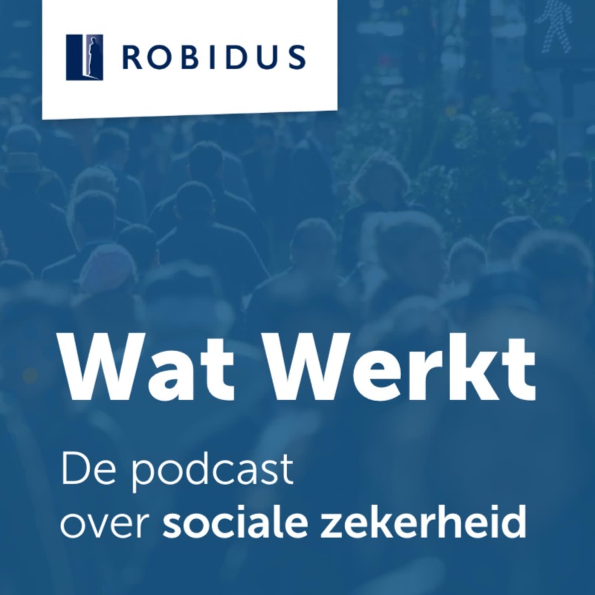 Wat Werkt | De podcast over sociale zekerheid - Podcast