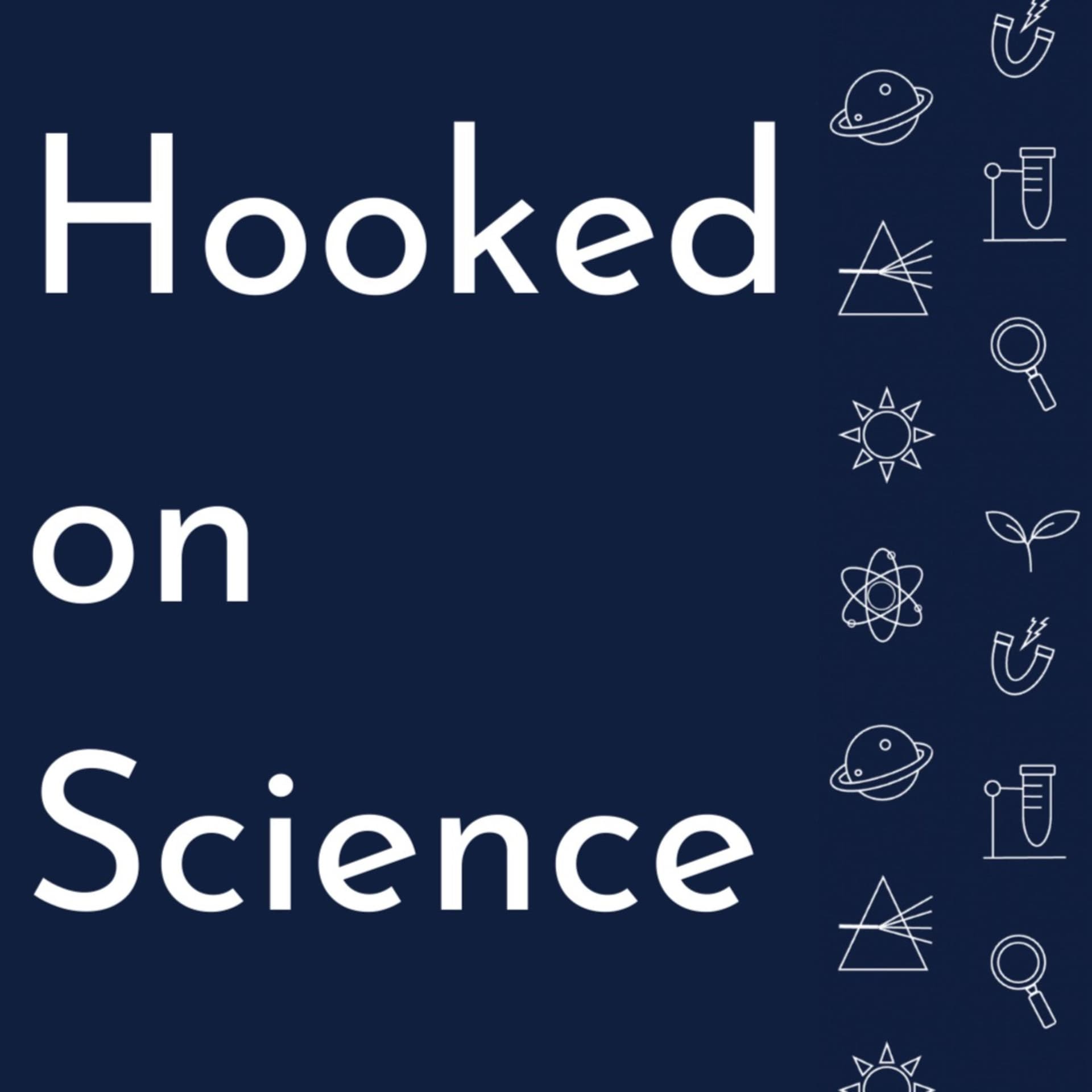 Hooked on Science - Podcasts