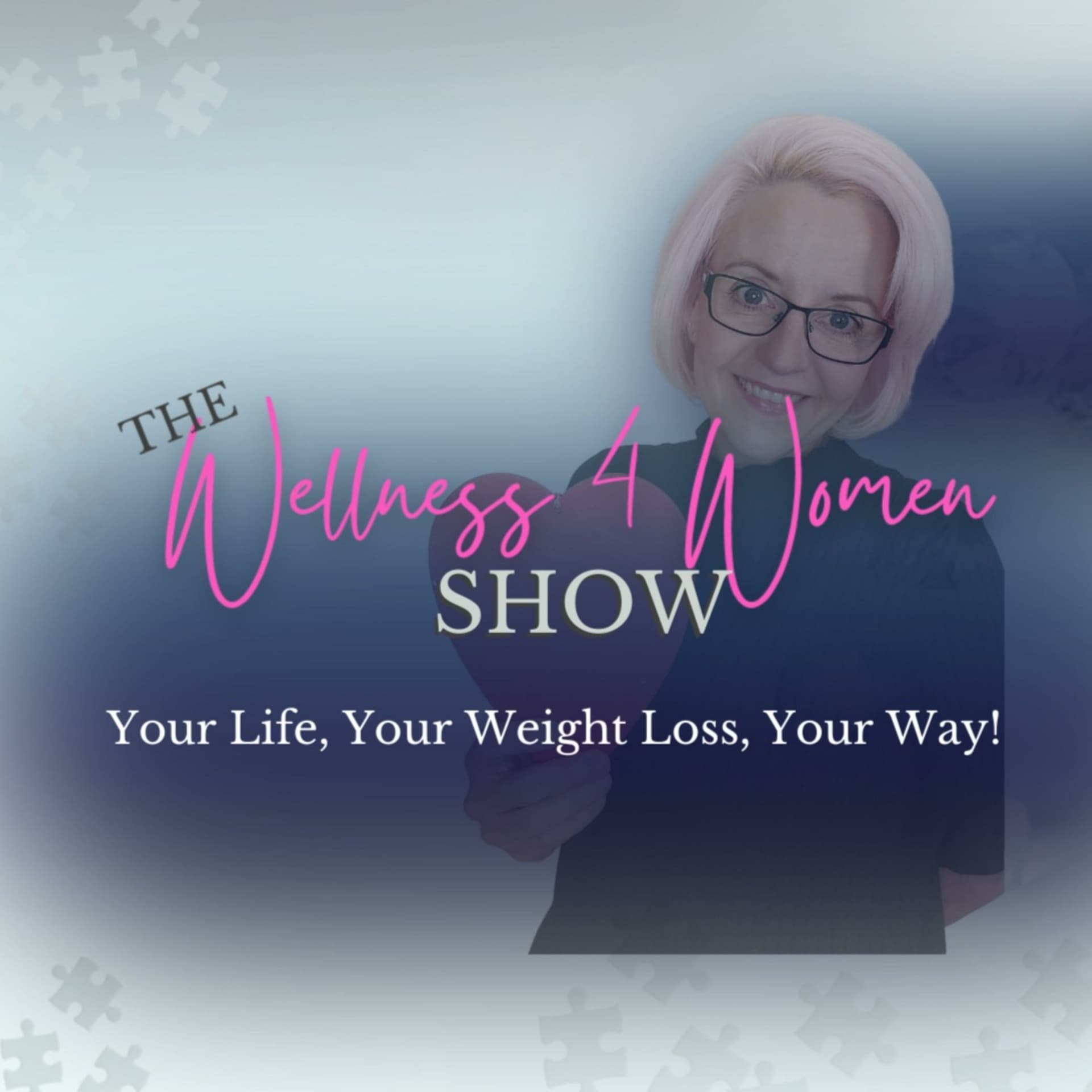The Wellness 4 Women Show: Life, Weight Loss & Everything Between - Подкасты