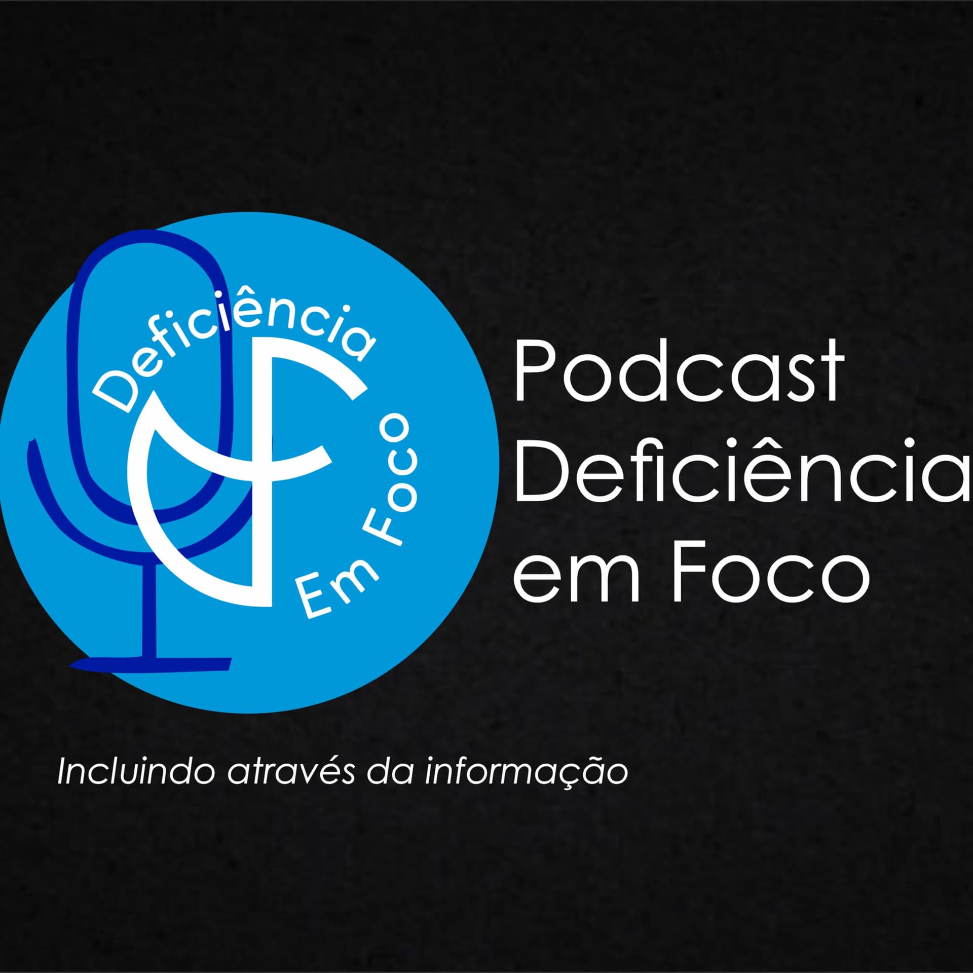Podcast Deficiência em Foco - Podcasts