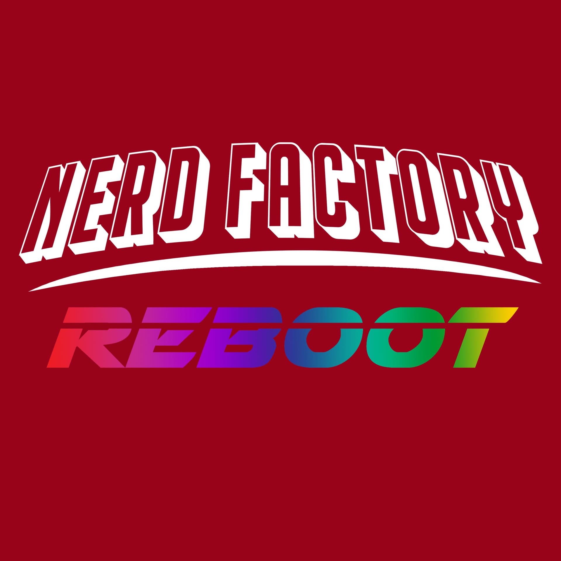 Nerd Factory Reboot - Podcasts