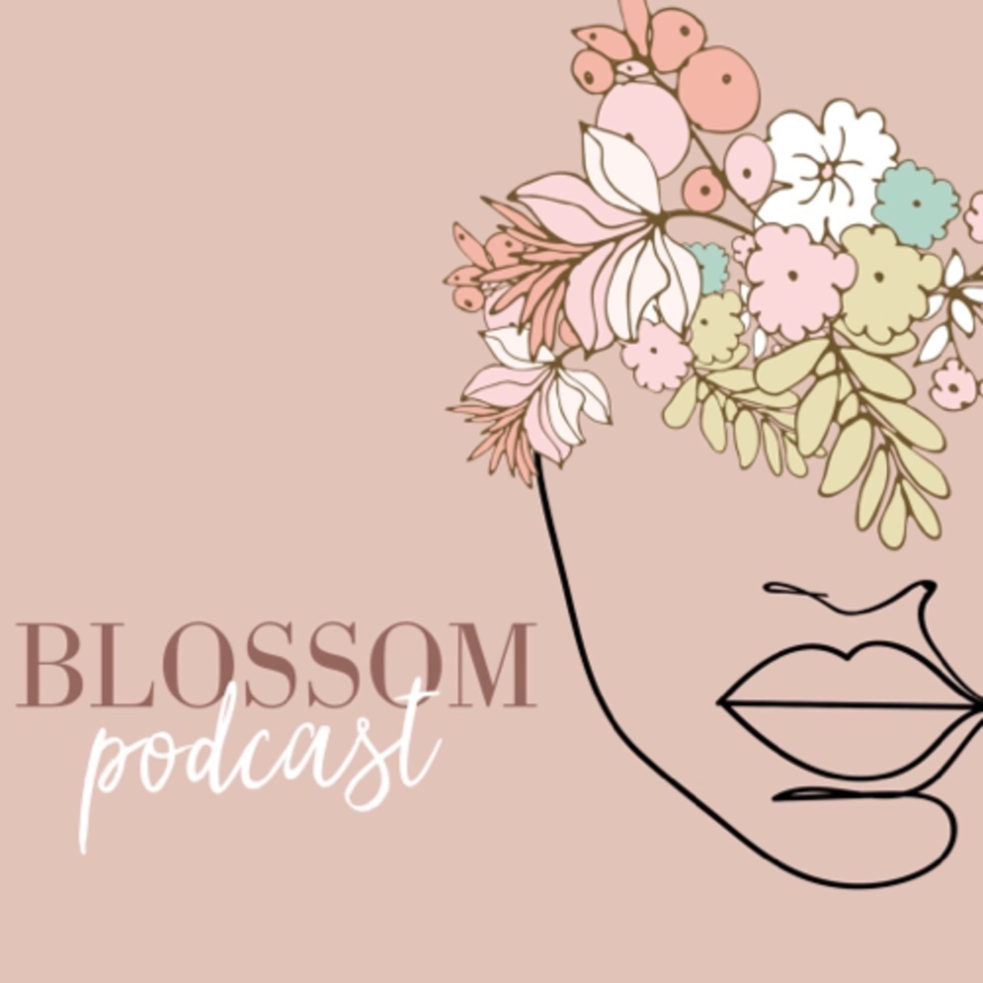 Blossom Podcast - Podcasts