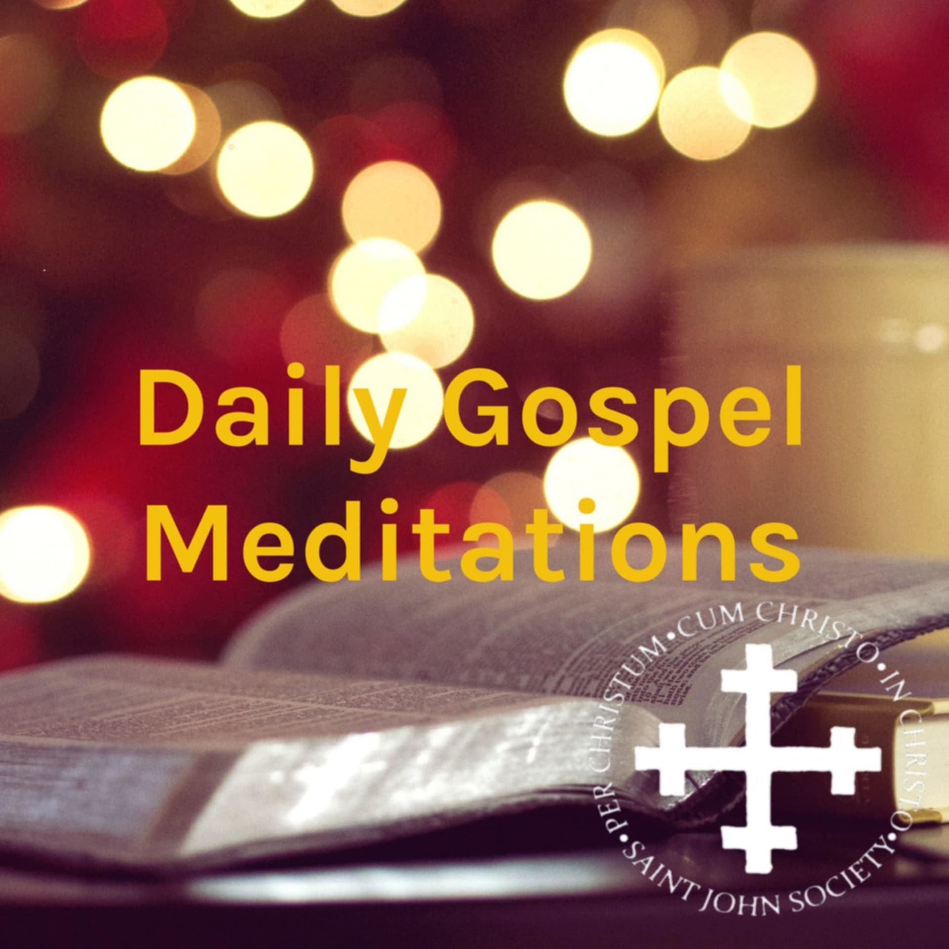 Daily Gospel Meditations - Saint John Society - Podcasts