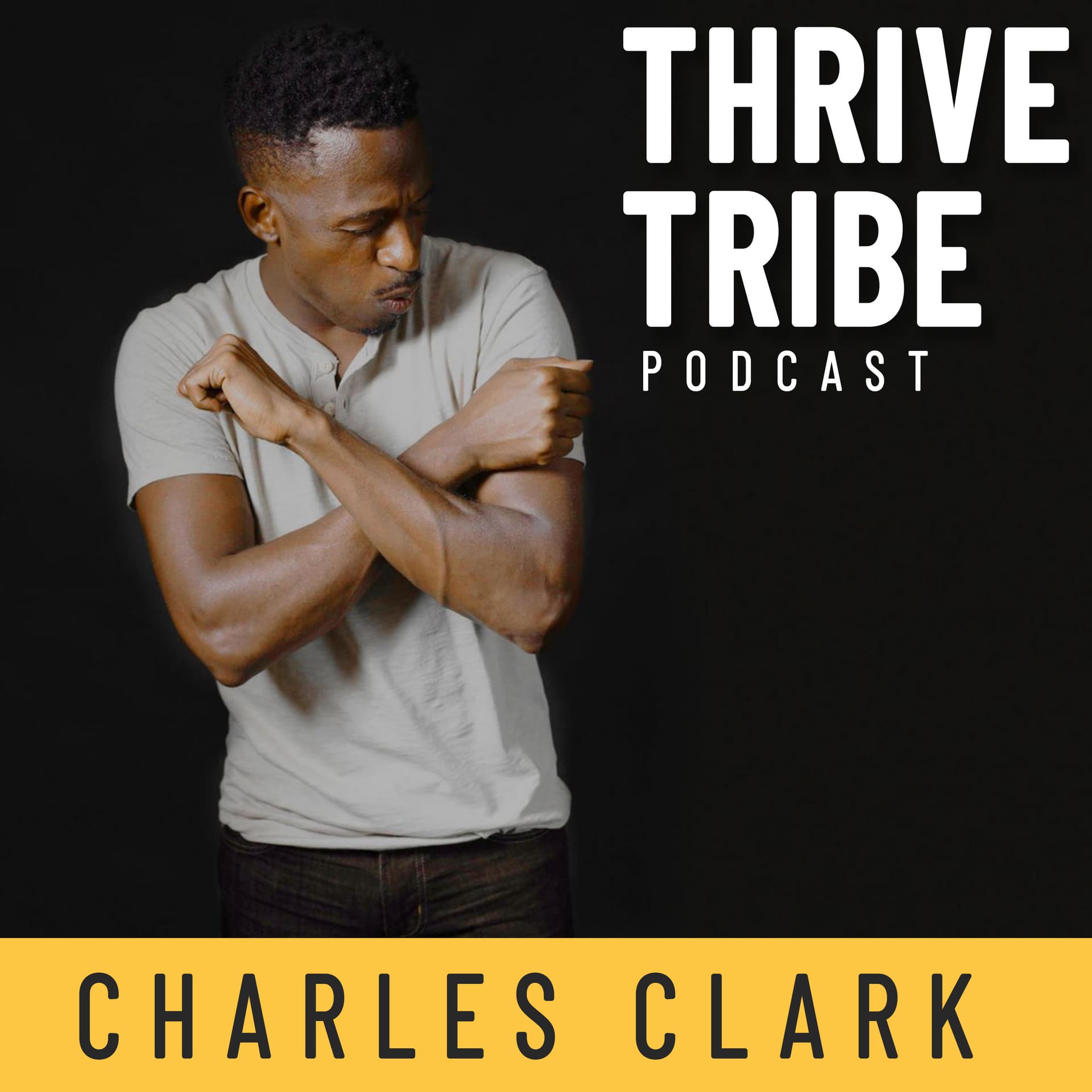 Thrive Tribe Podcast with Charles Clark - Podcasts