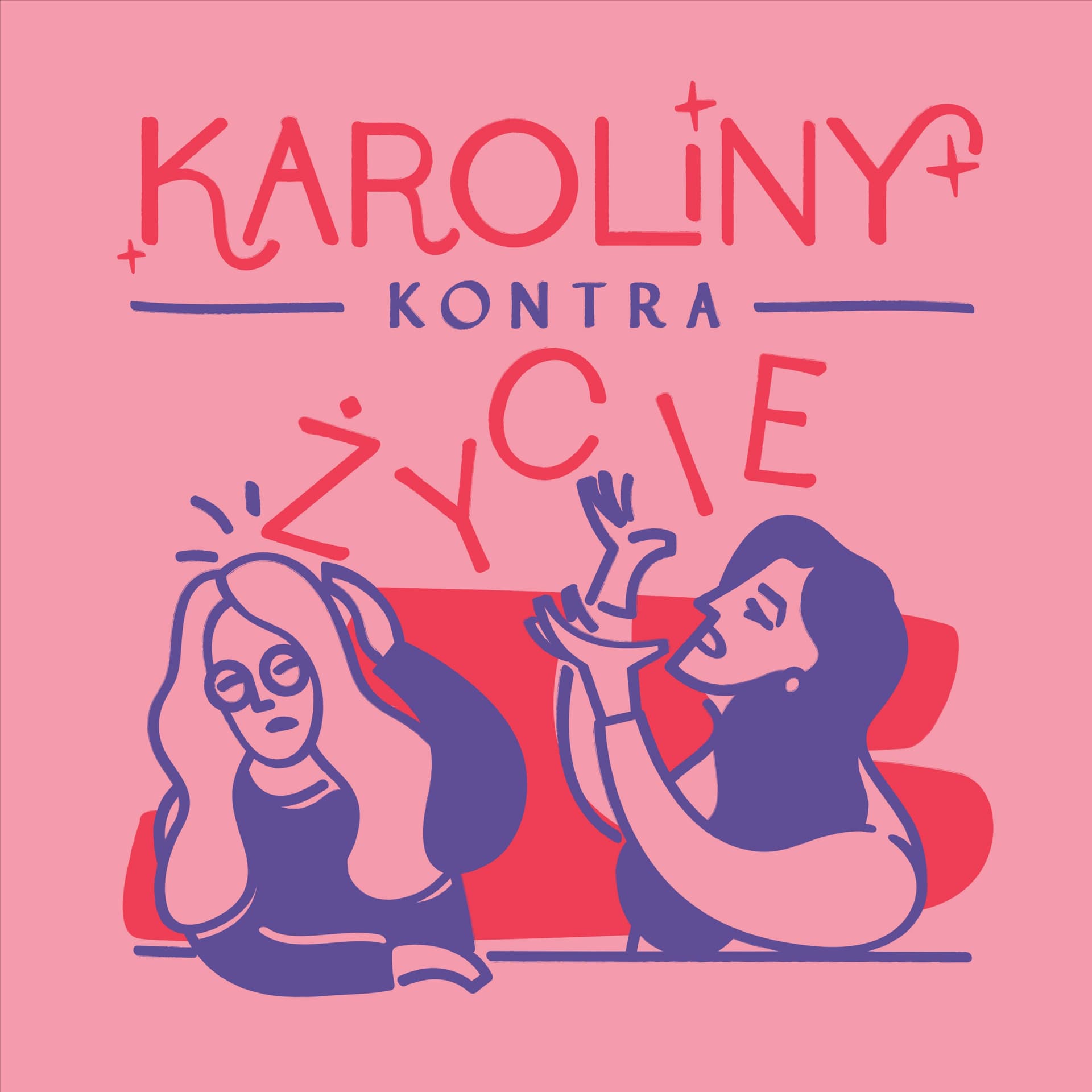 Karoliny Kontra Życie - Podcasty