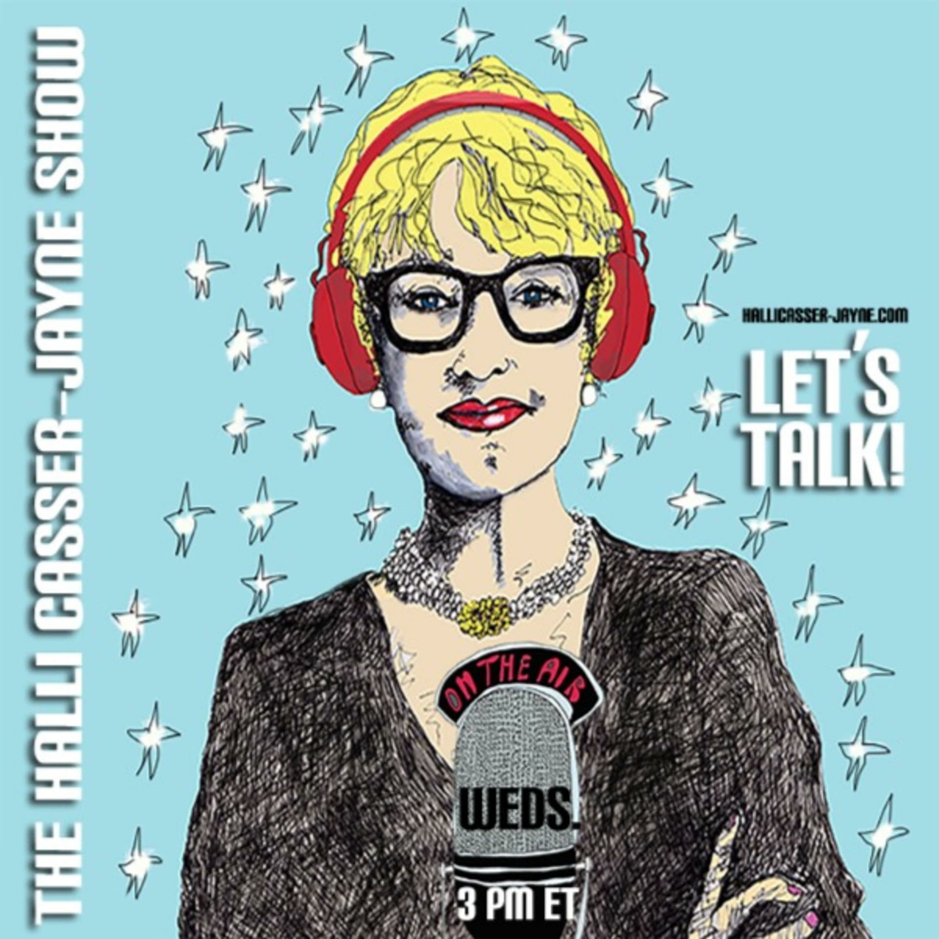 The Halli Casser-Jayne Show - Podcasts