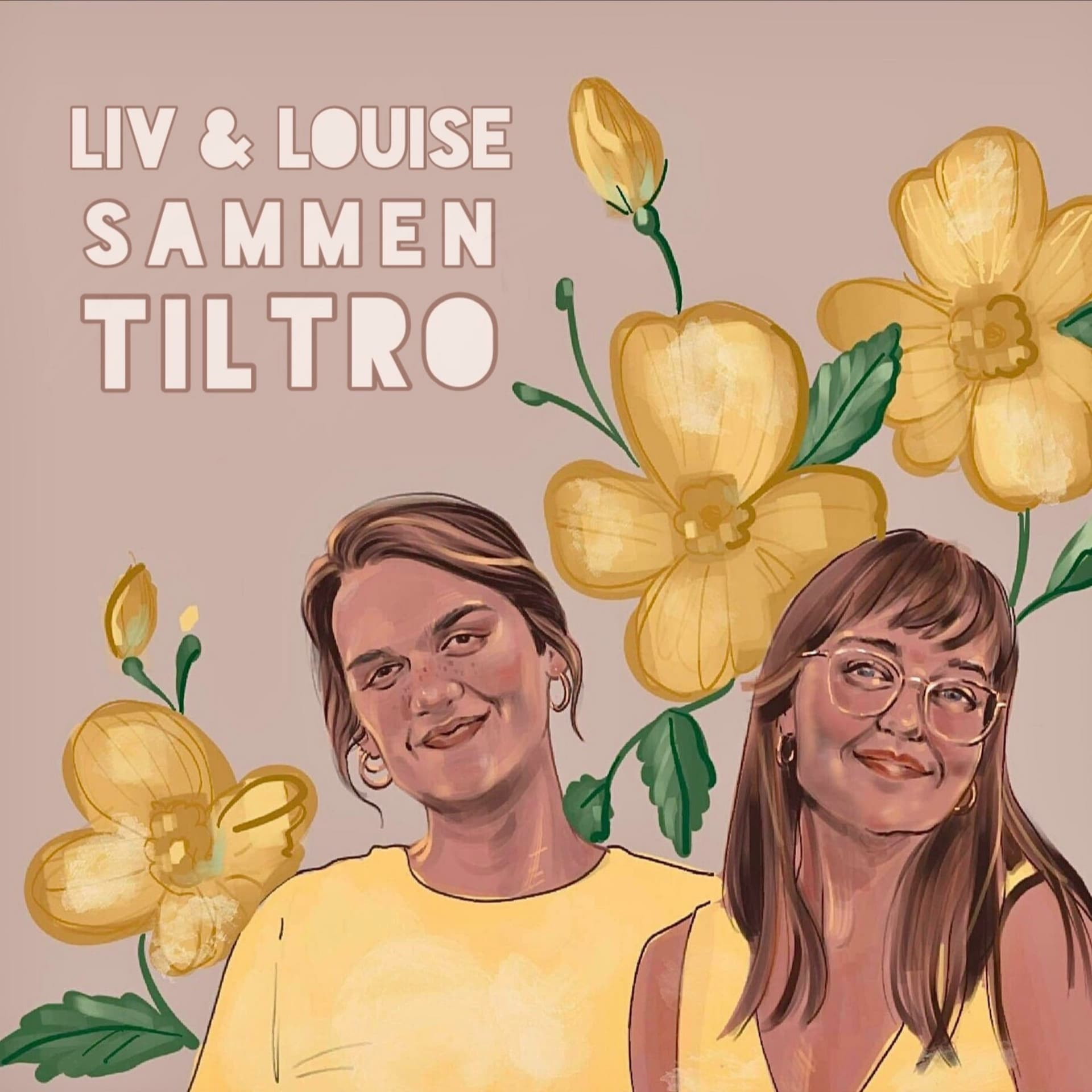 Liv og Louise - Sammen Til Tro - Podcasts