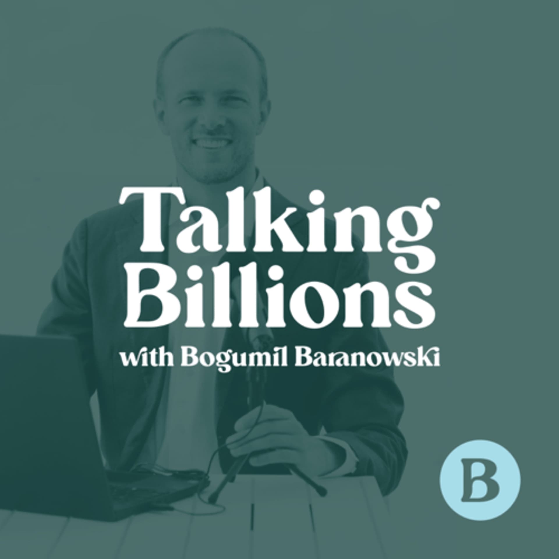 Talking Billions with Bogumil Baranowski - Podcasts