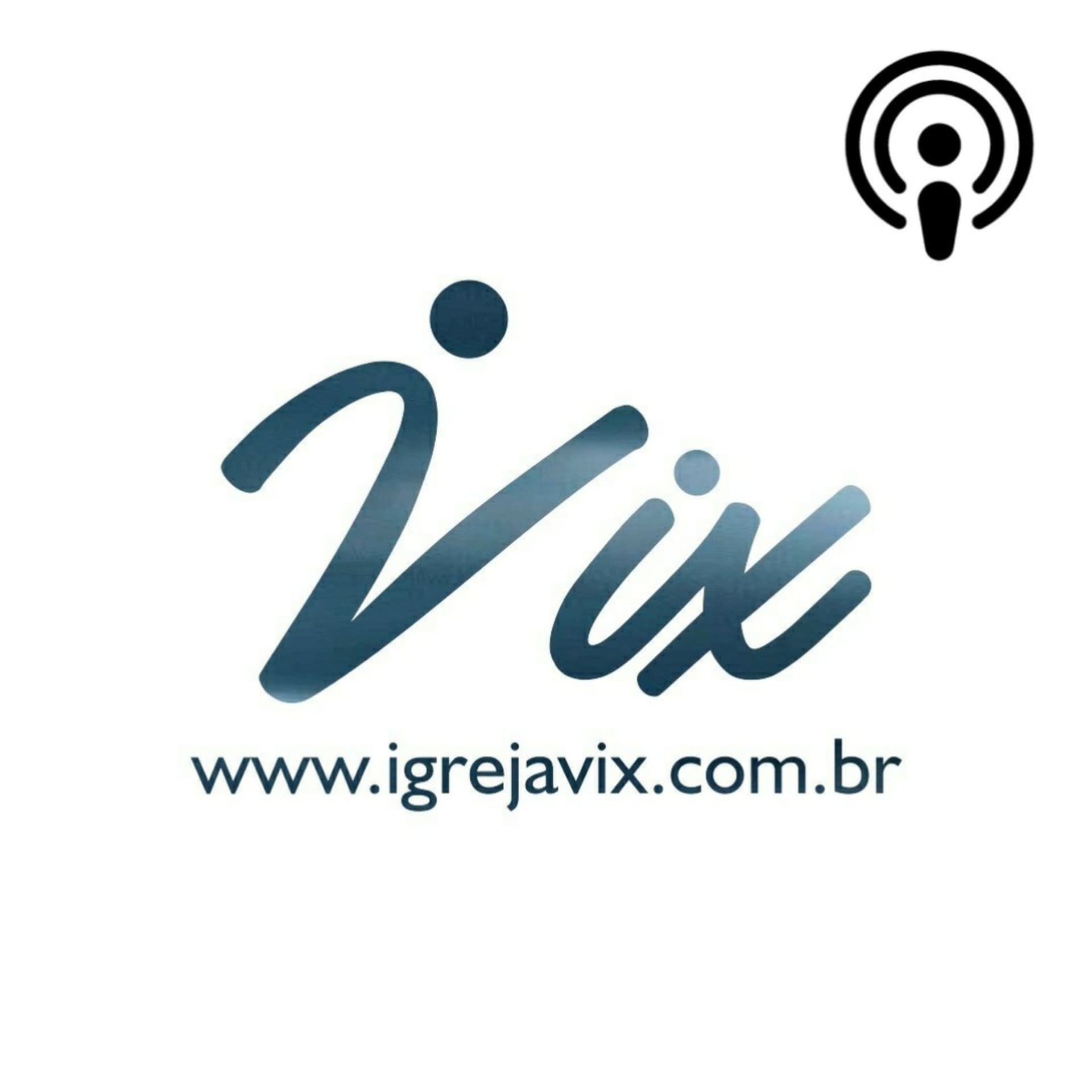 Igreja Vix - Podcasts