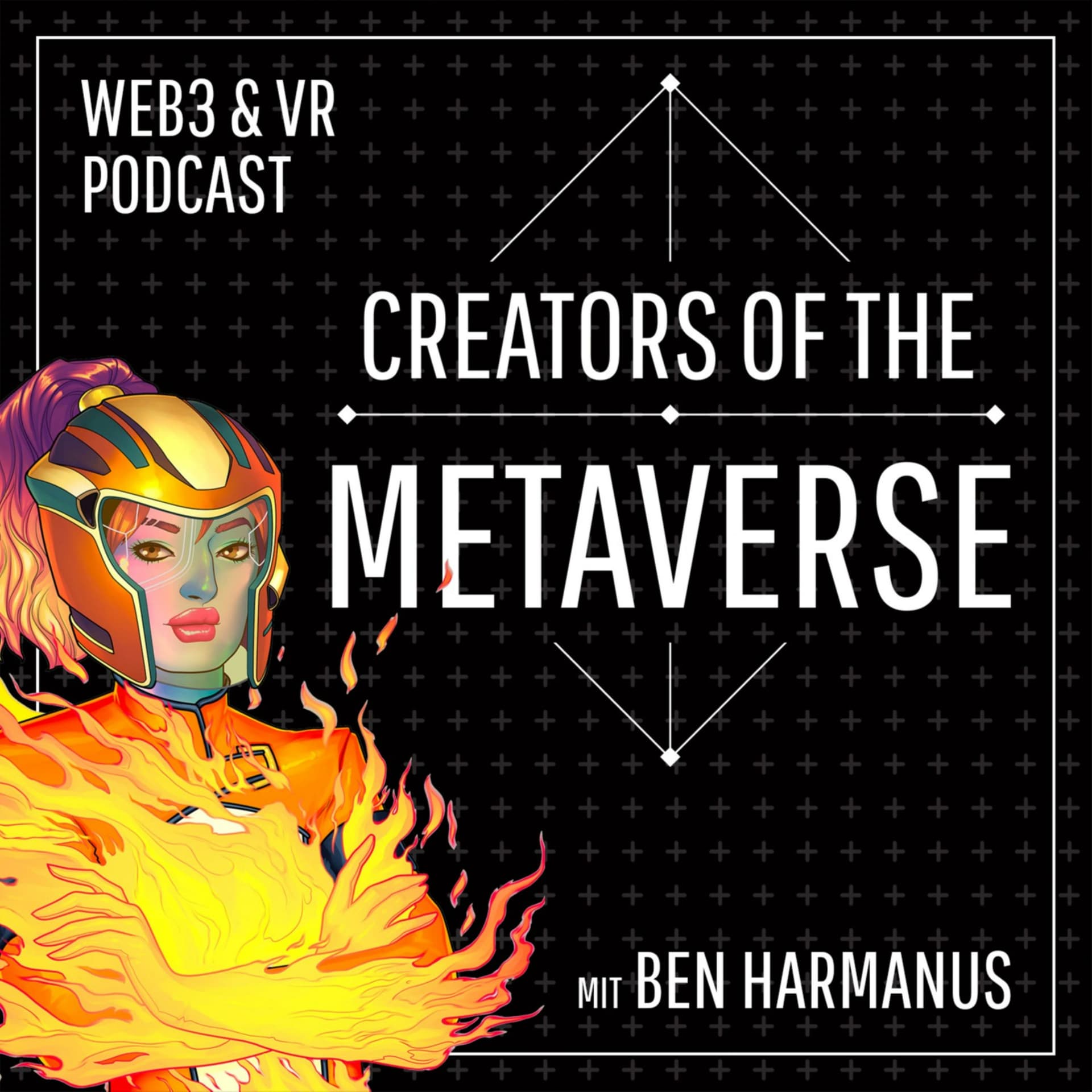 Creators of the Metaverse - Der Web3 und VR/AR/XR Podcast mit Ben Harmanus - Podcasts