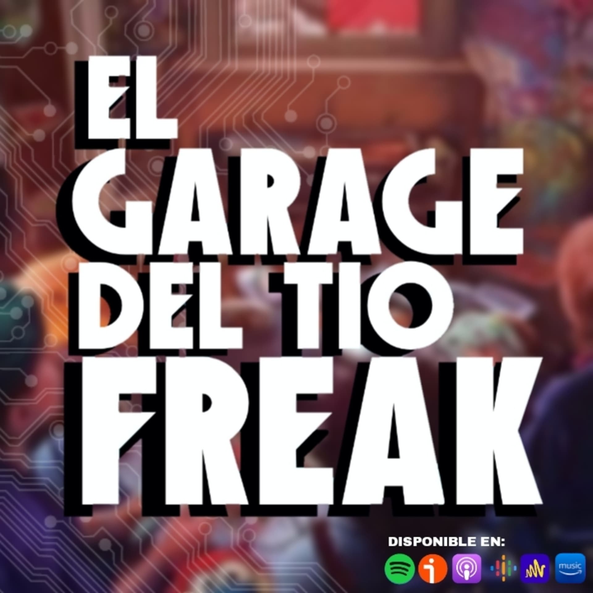 El Garage Del Tío Freak - Podcasts