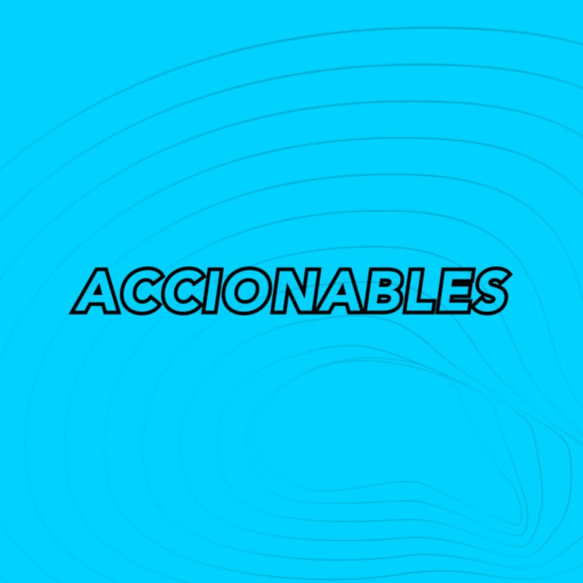 Accionables - Podcasts