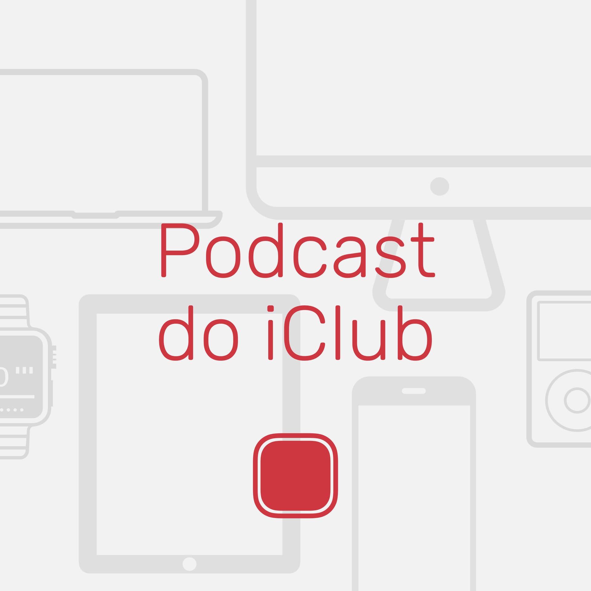 Podcast do iClub - Podcasts