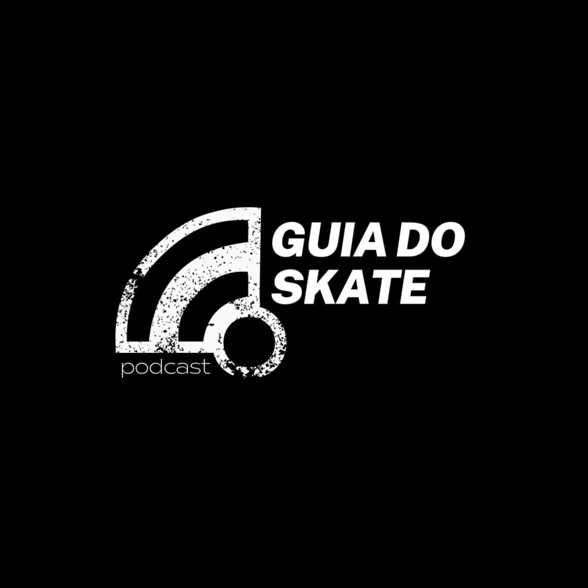 Guia Do Skate Podcast - Podcasts