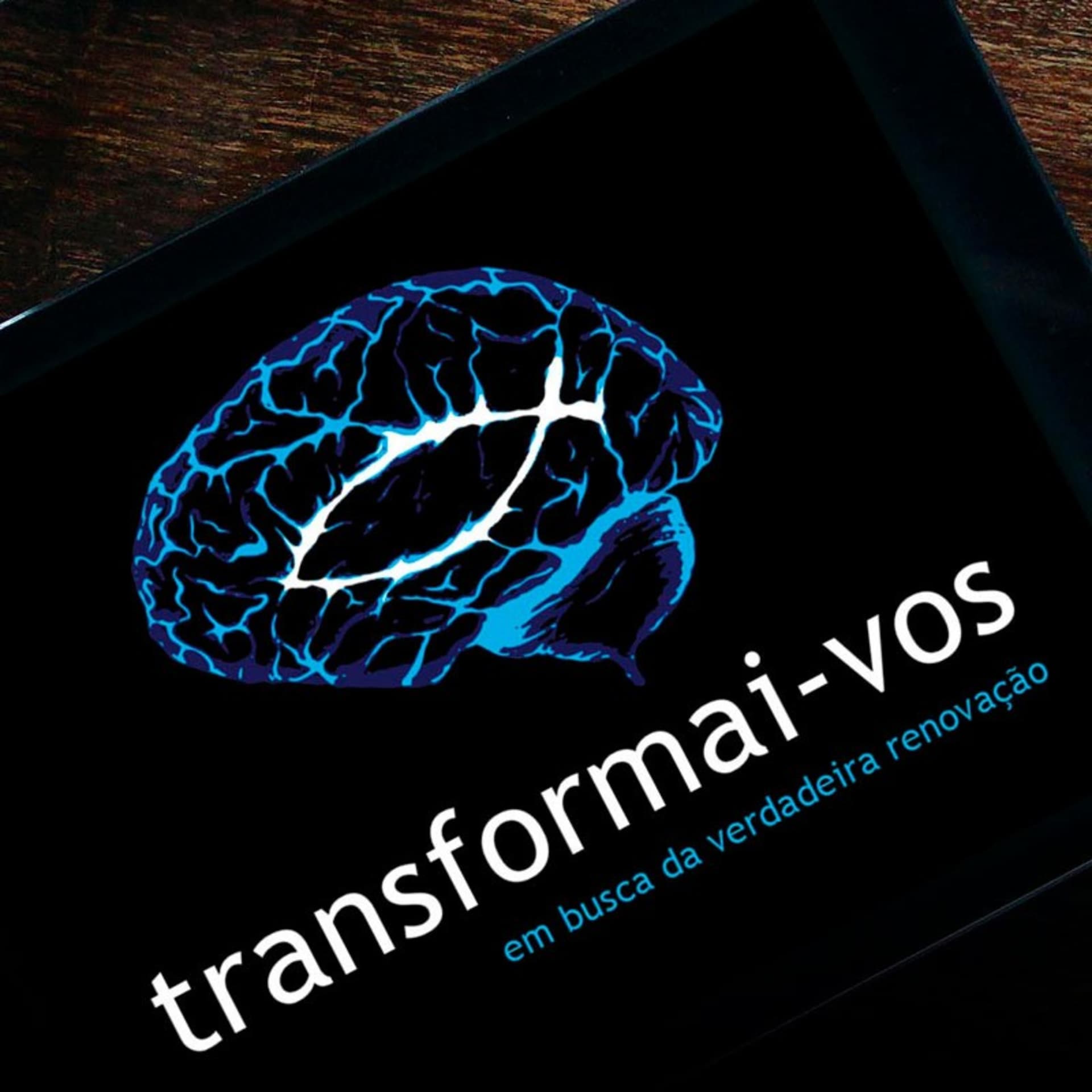 Transformai-vos | Em busca da verdadeira renovação - Podcasts