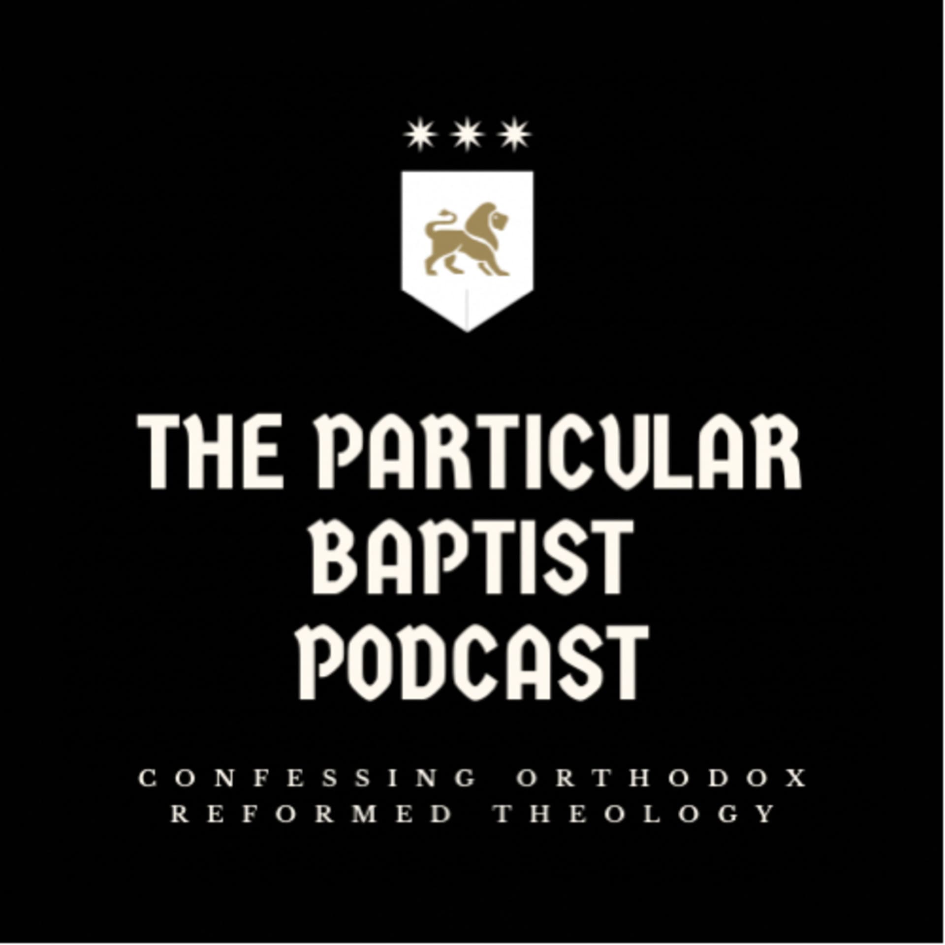 The Particular Baptist Podcast - Podcasts