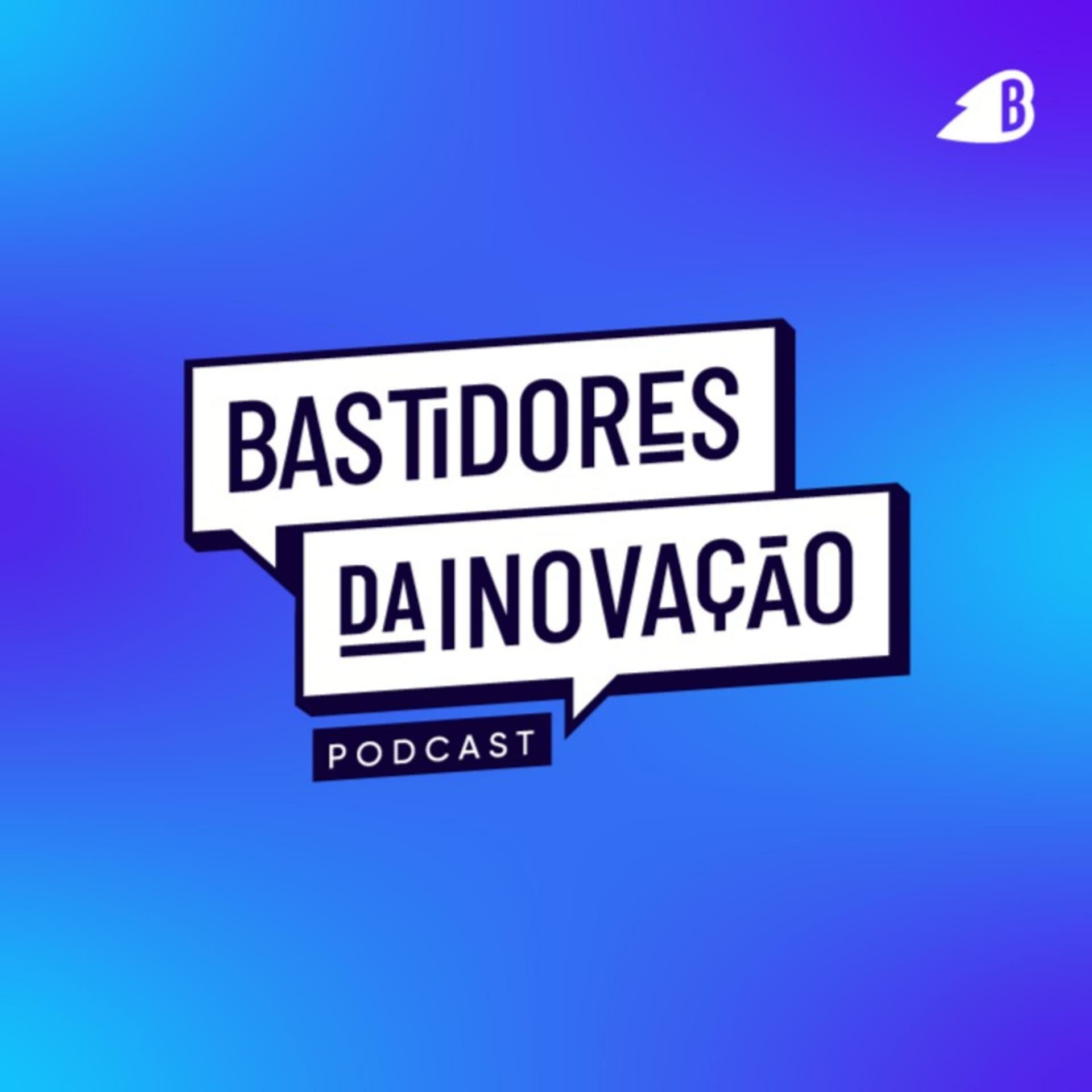 Bastidores da Inovação - Podcasts