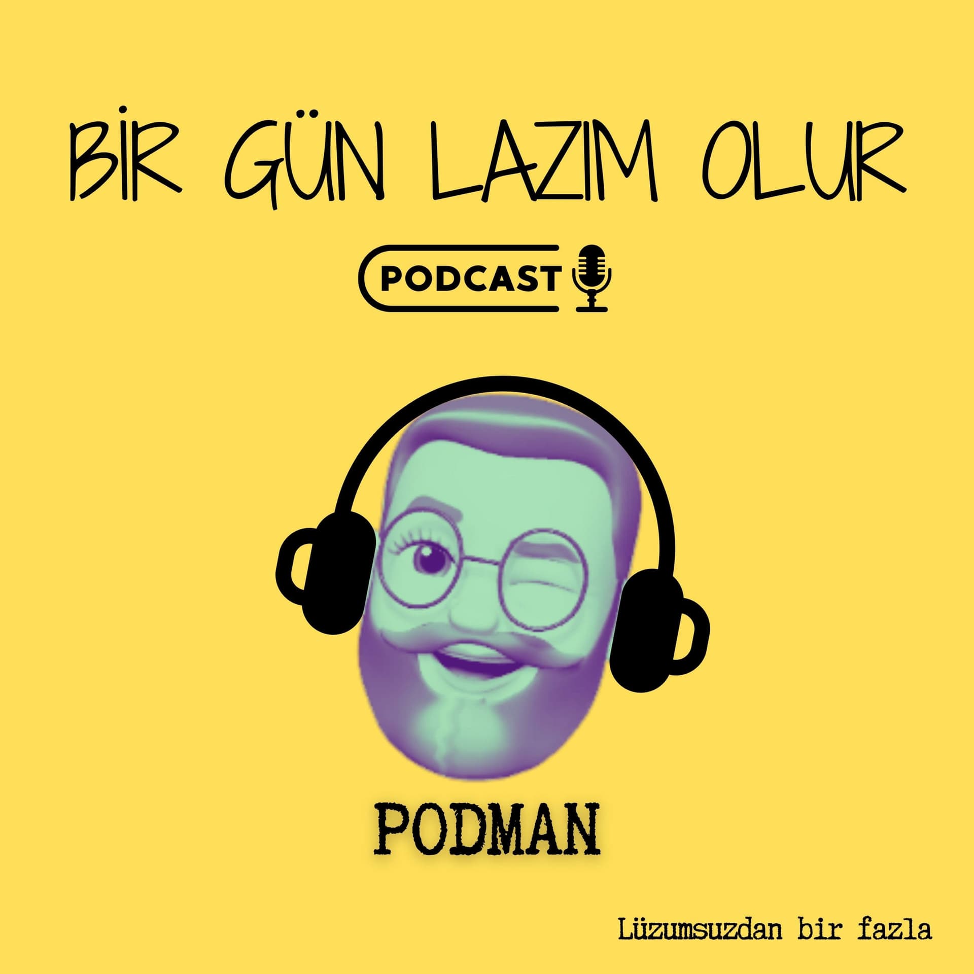 Bir Gün Lazım Olur - Podcastler