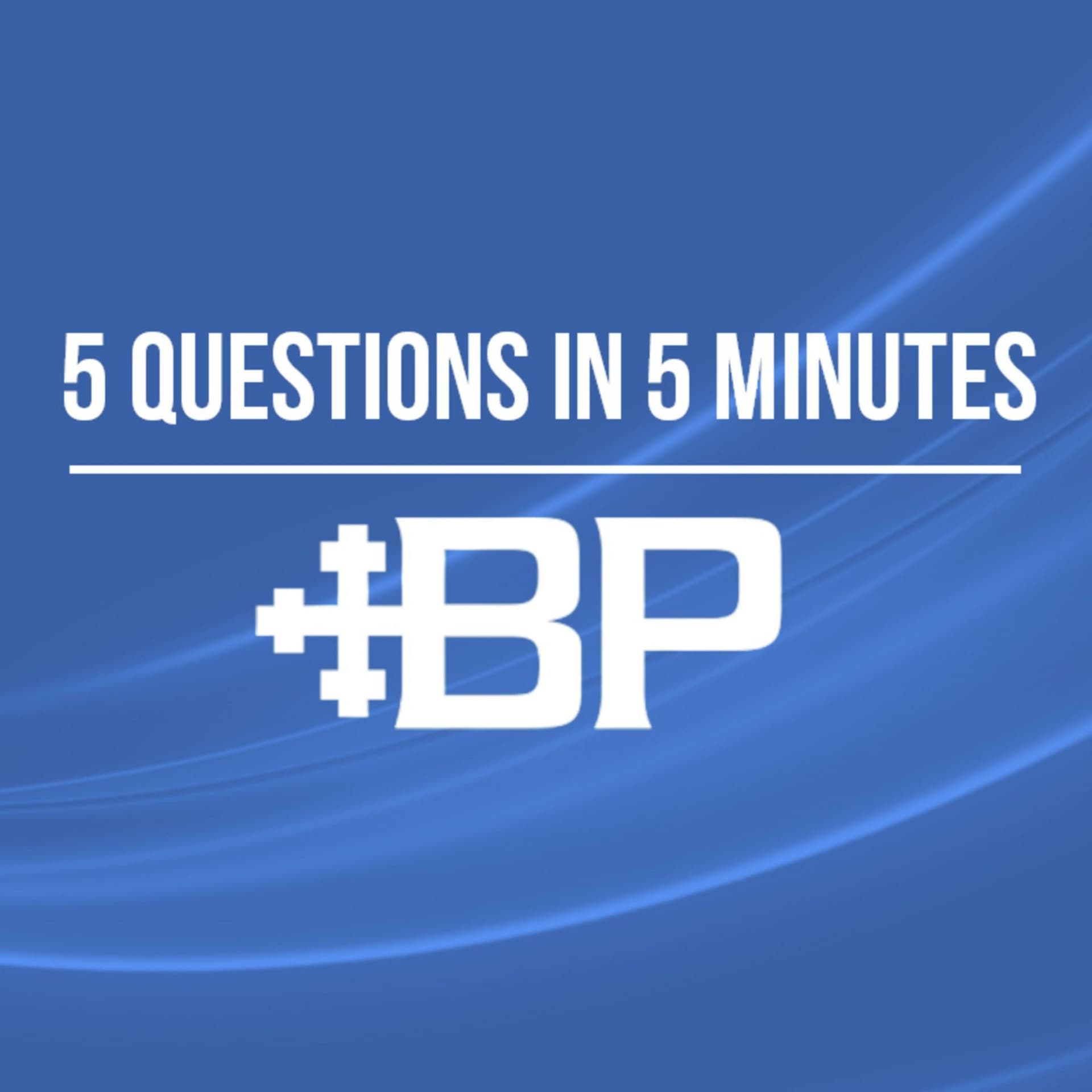 5 Questions in 5 Minutes with Brian Prior - Podcasts