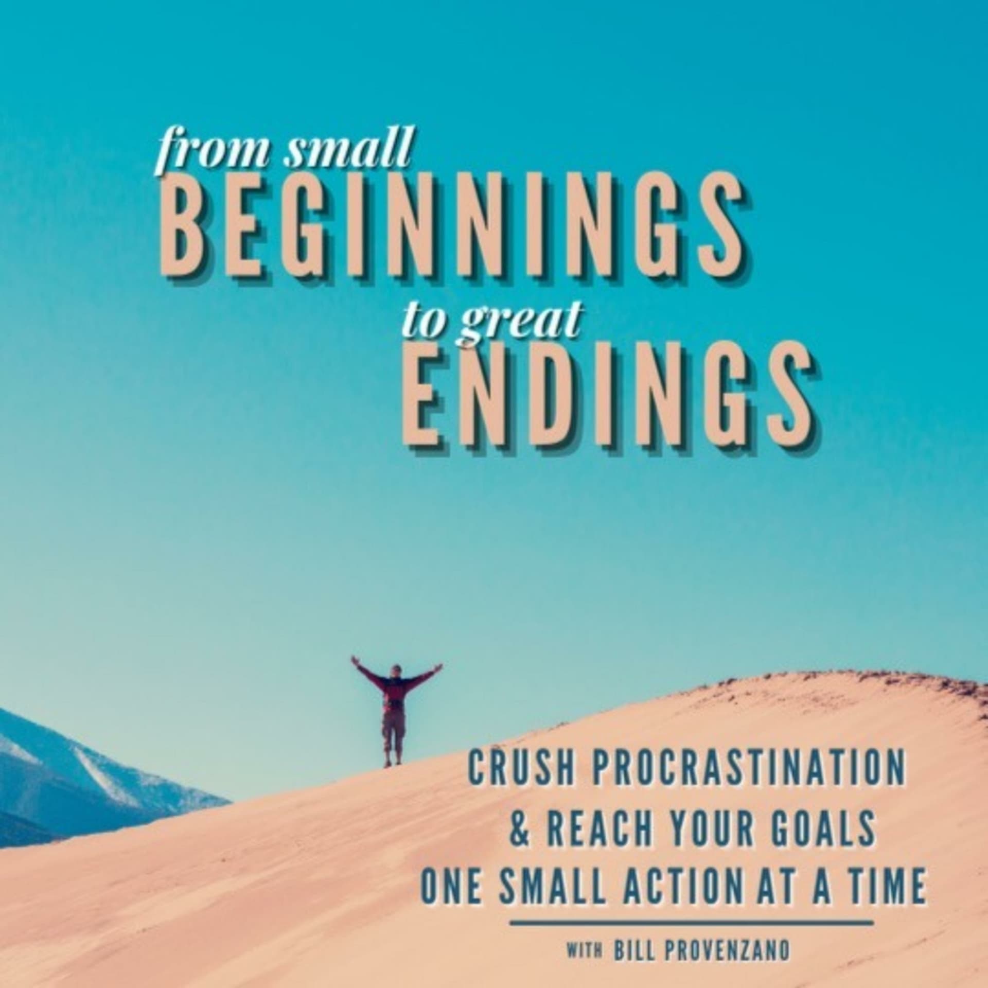 Crush Procrastination and Reach Your Goals - One Small Step at a Time - بودكاست