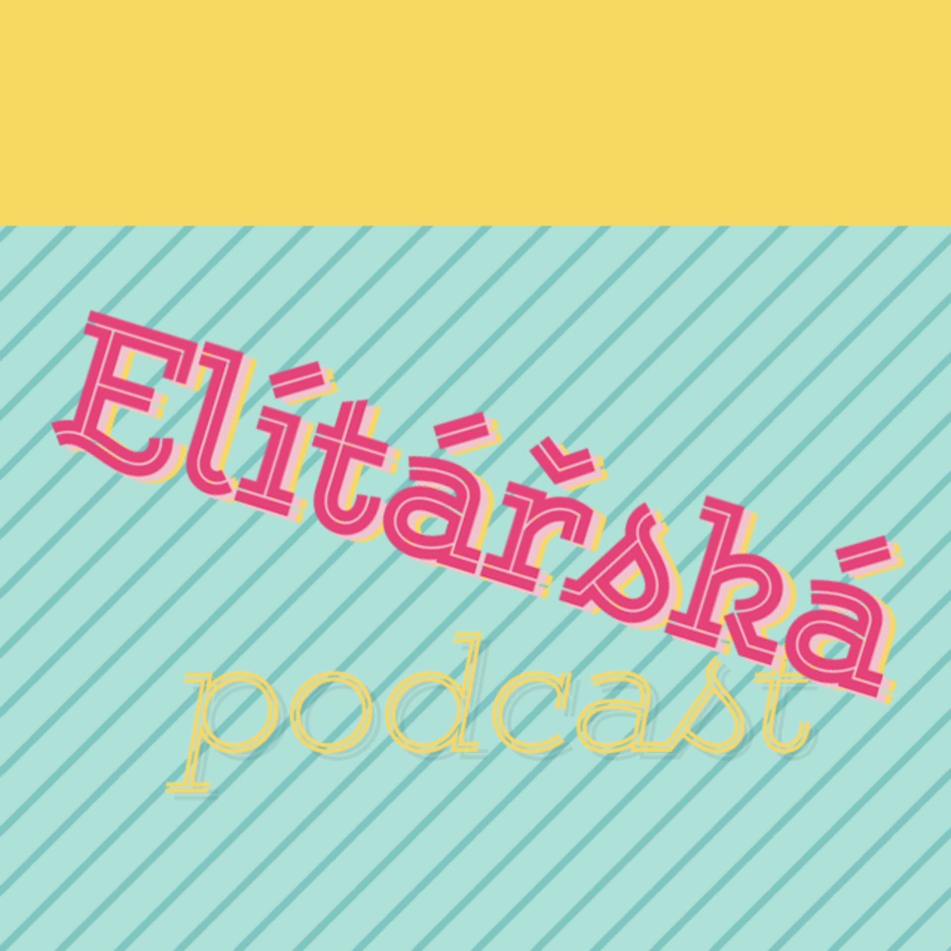 Elítářská - Podcasty