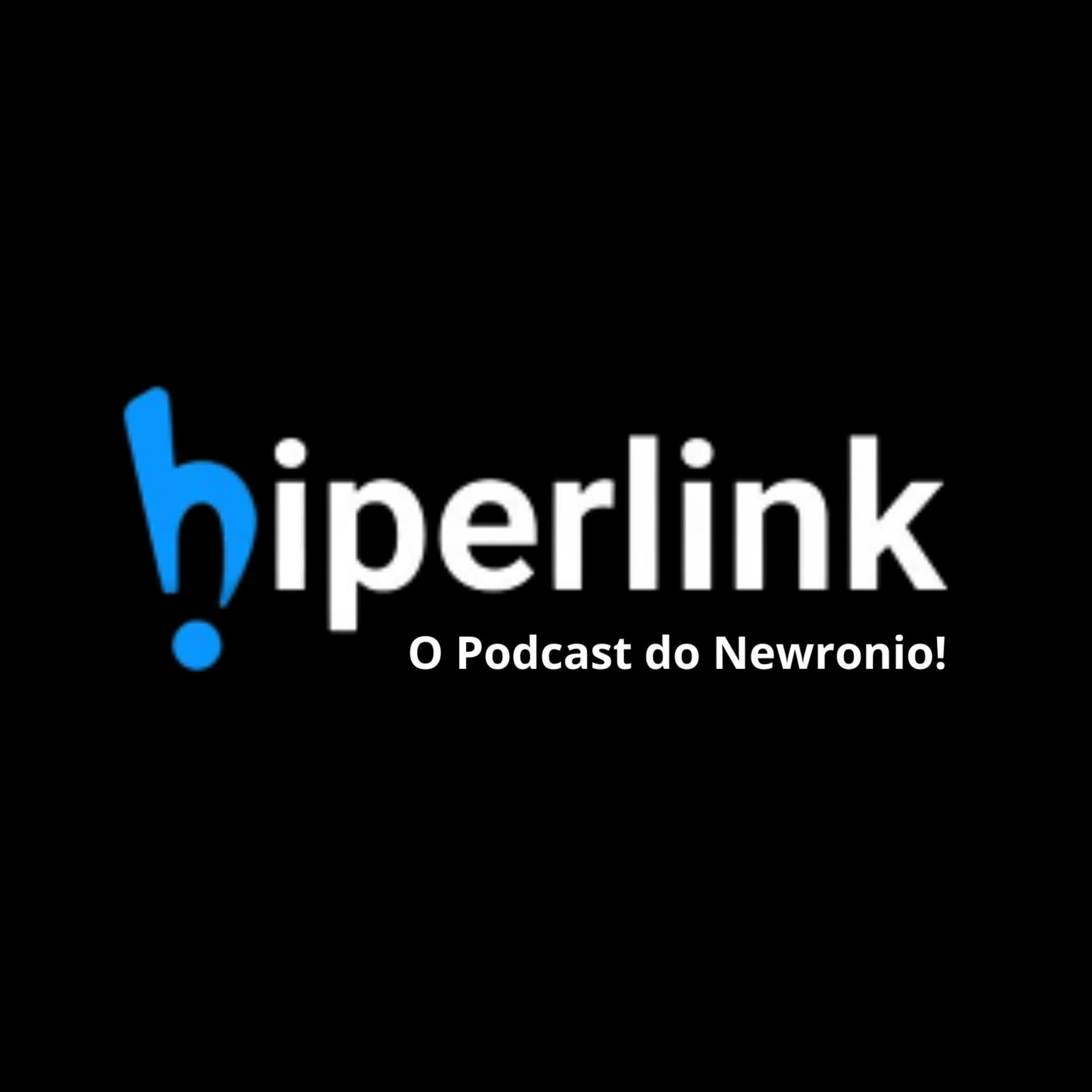 Hiperlink - O podcast do Newronio ESPM - Podcasts
