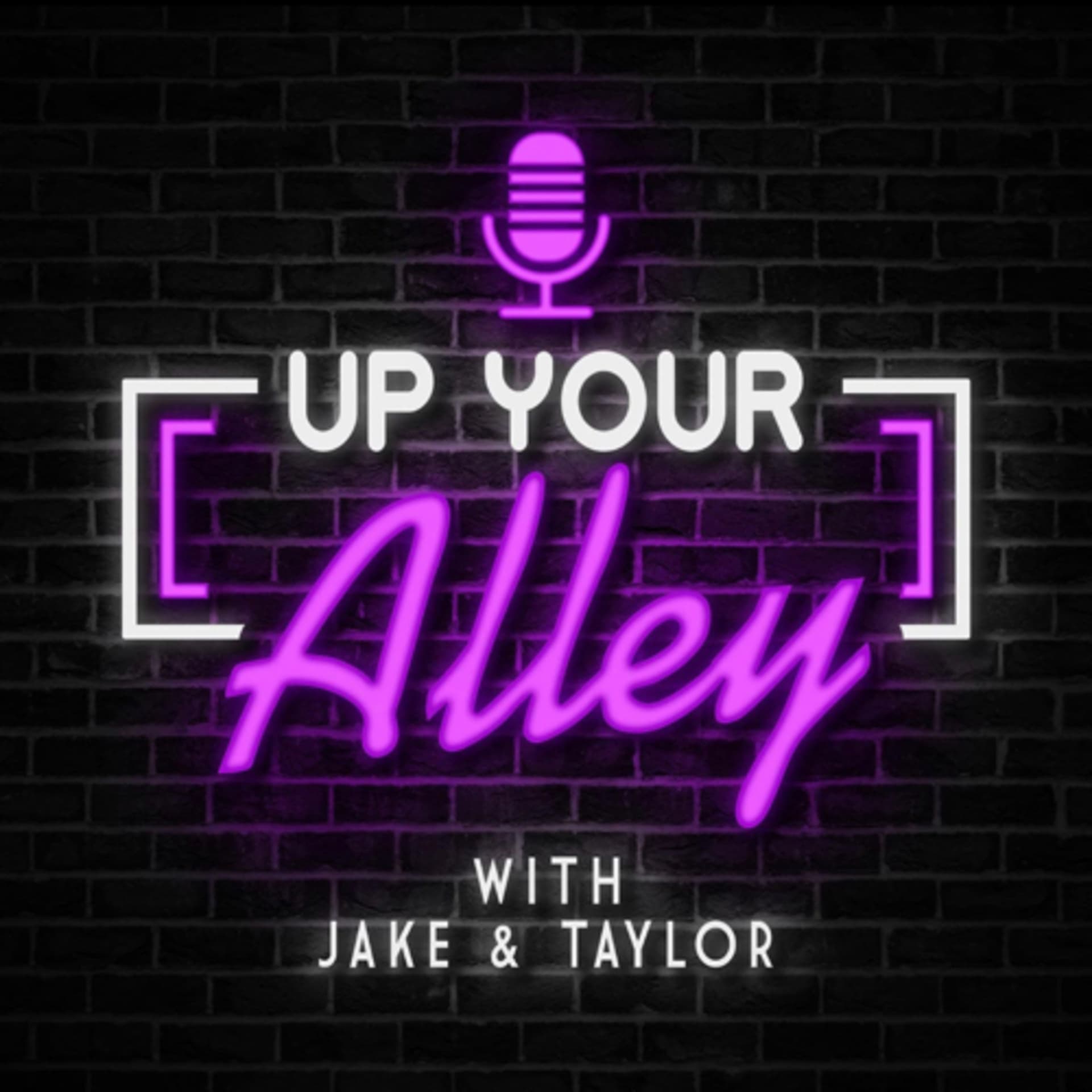 Up Your Alley with Jake & Taylor - Podcasts