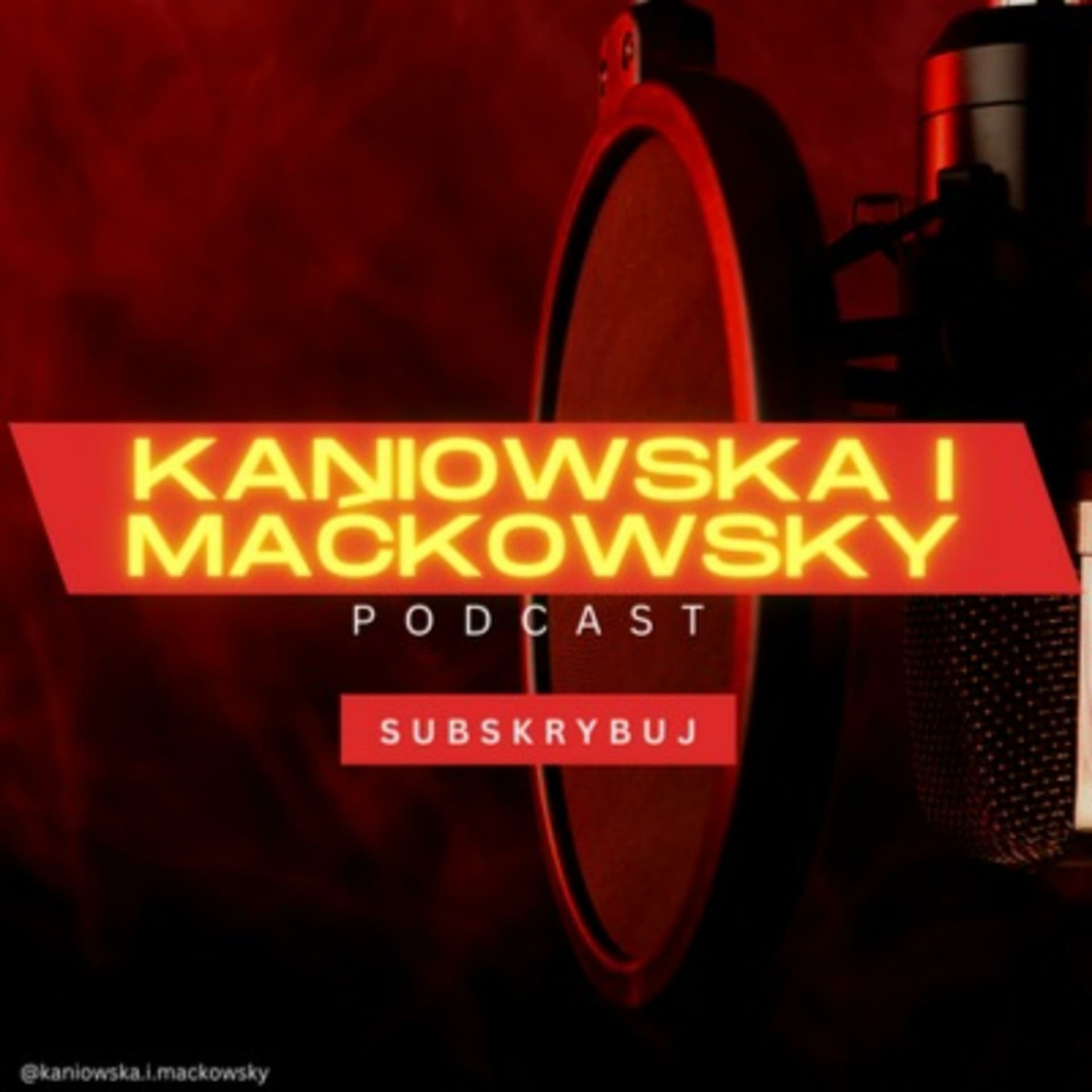 Kaniowska i Maćkowsky Podcast - Podcasty