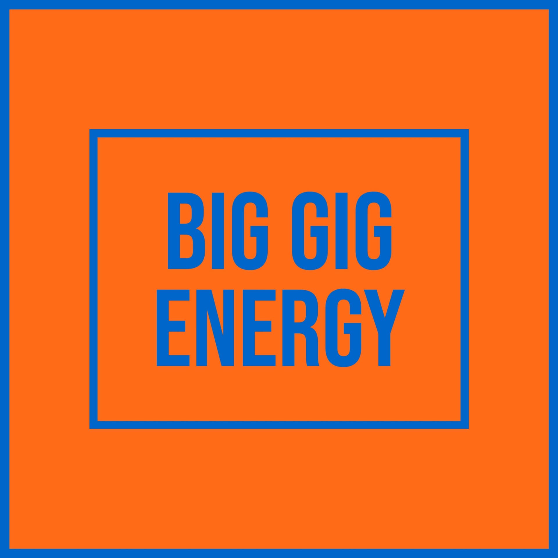 Big Gig Energy - Podcasts