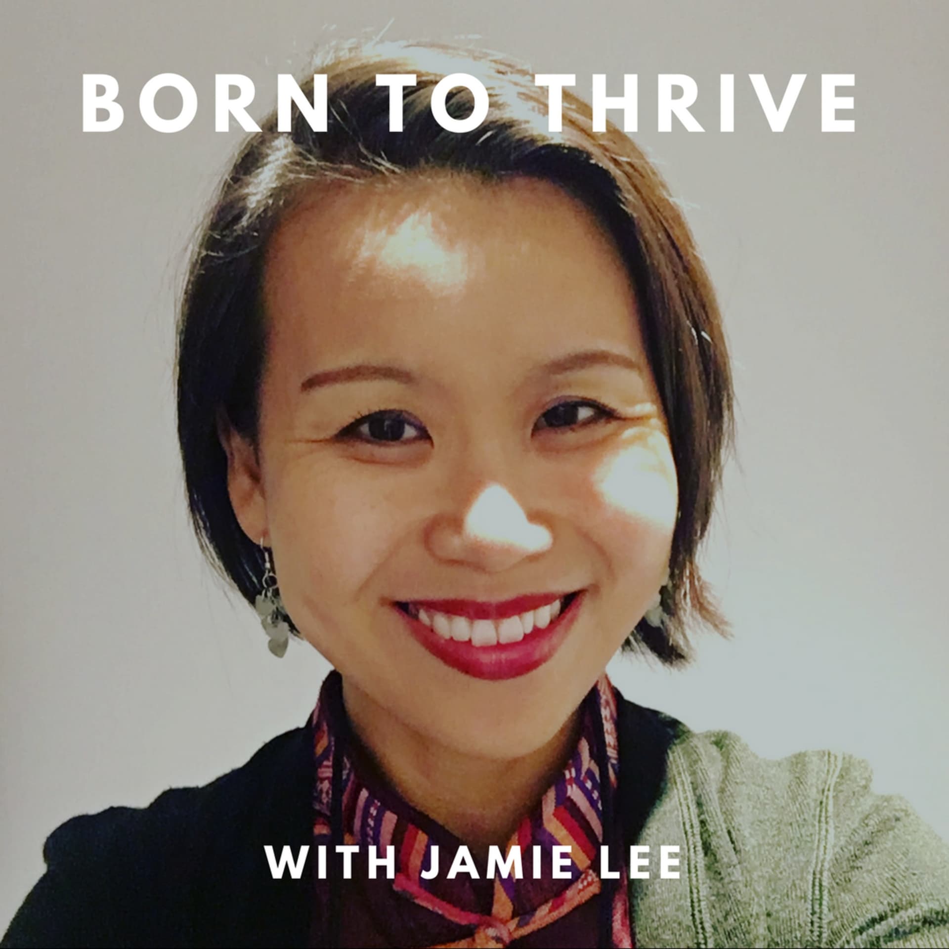 Born to Thrive with Jamie Lee - Podcasts
