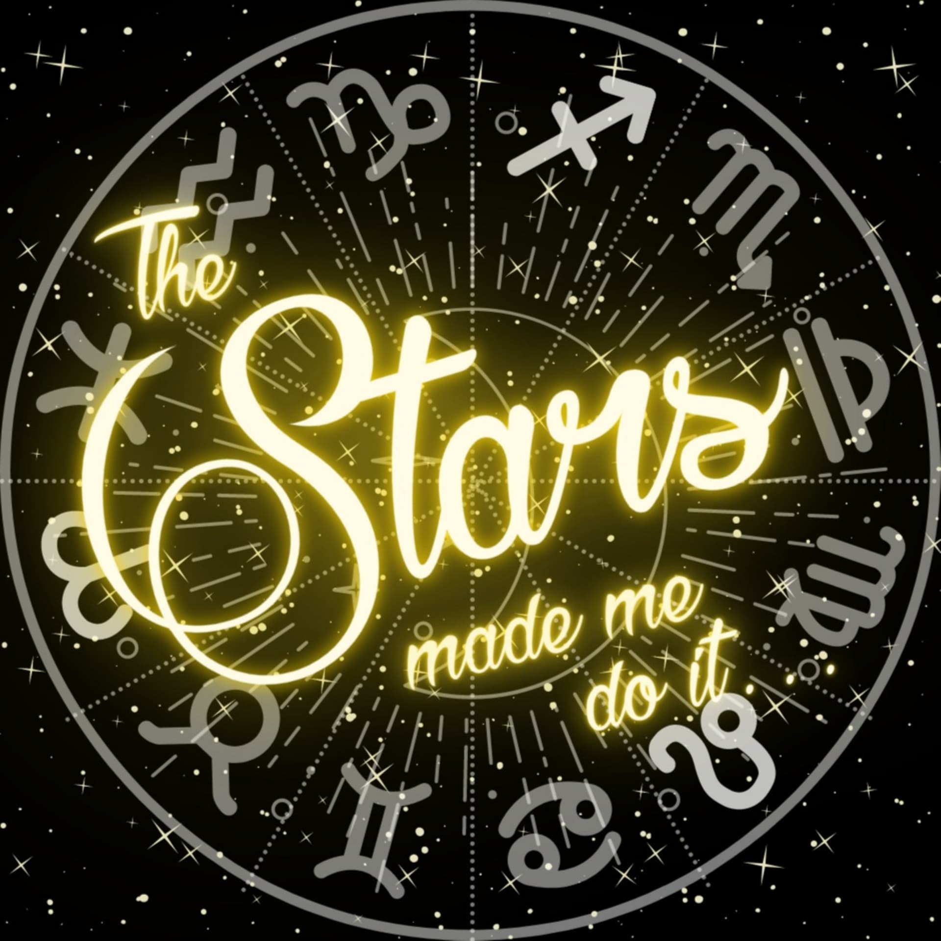 The Stars Made Me Do It - Podcasts