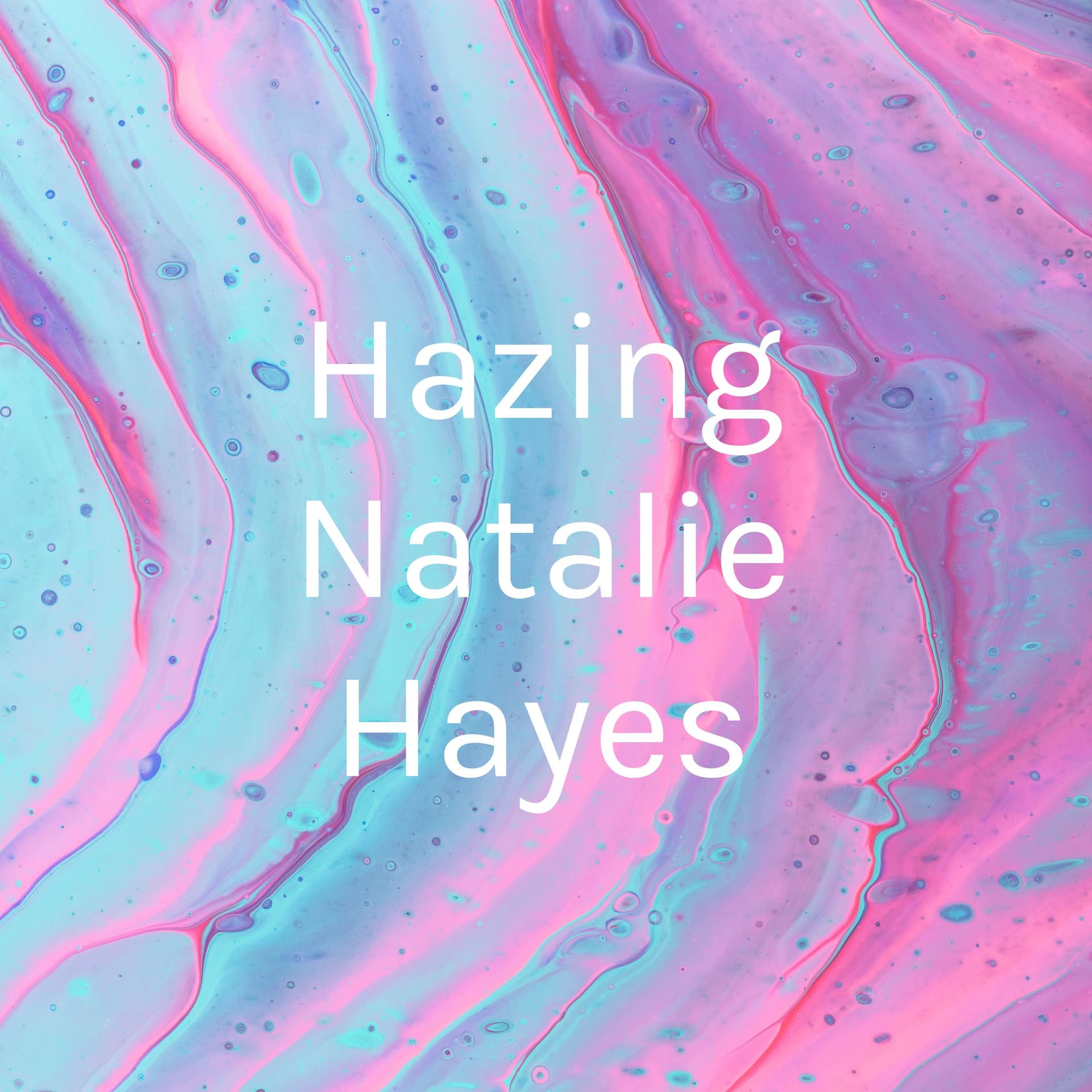 Hazing Natalie Hayes