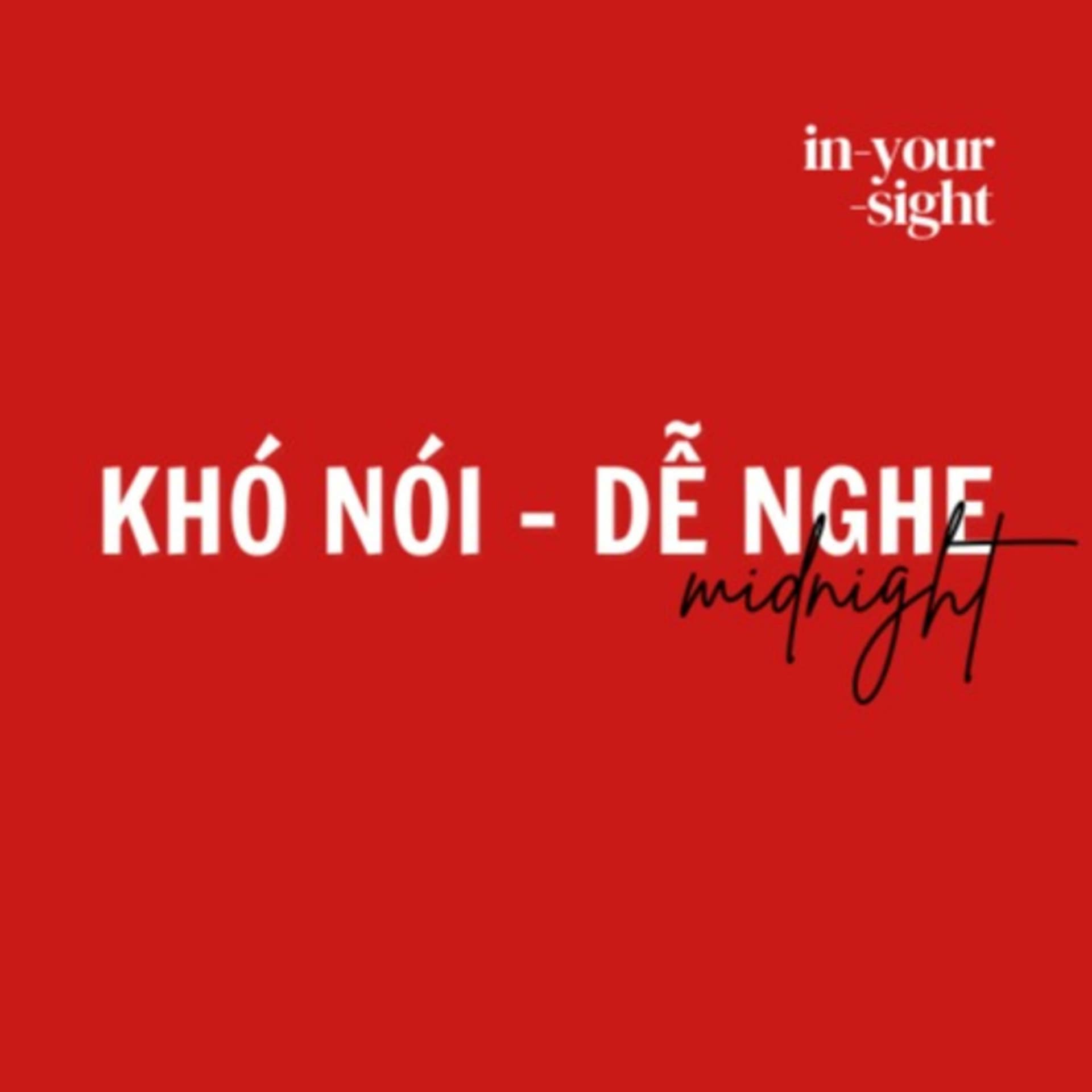 #KNDN - Khó nói Dễ nghe midnight - Podcasts